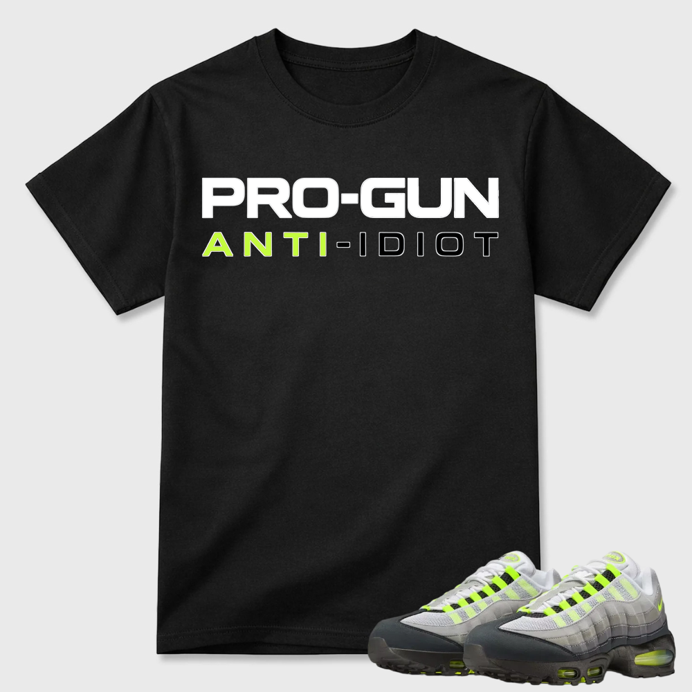 Pro-Gun Anti-Idiot Text Air Max 95 Casual Tee