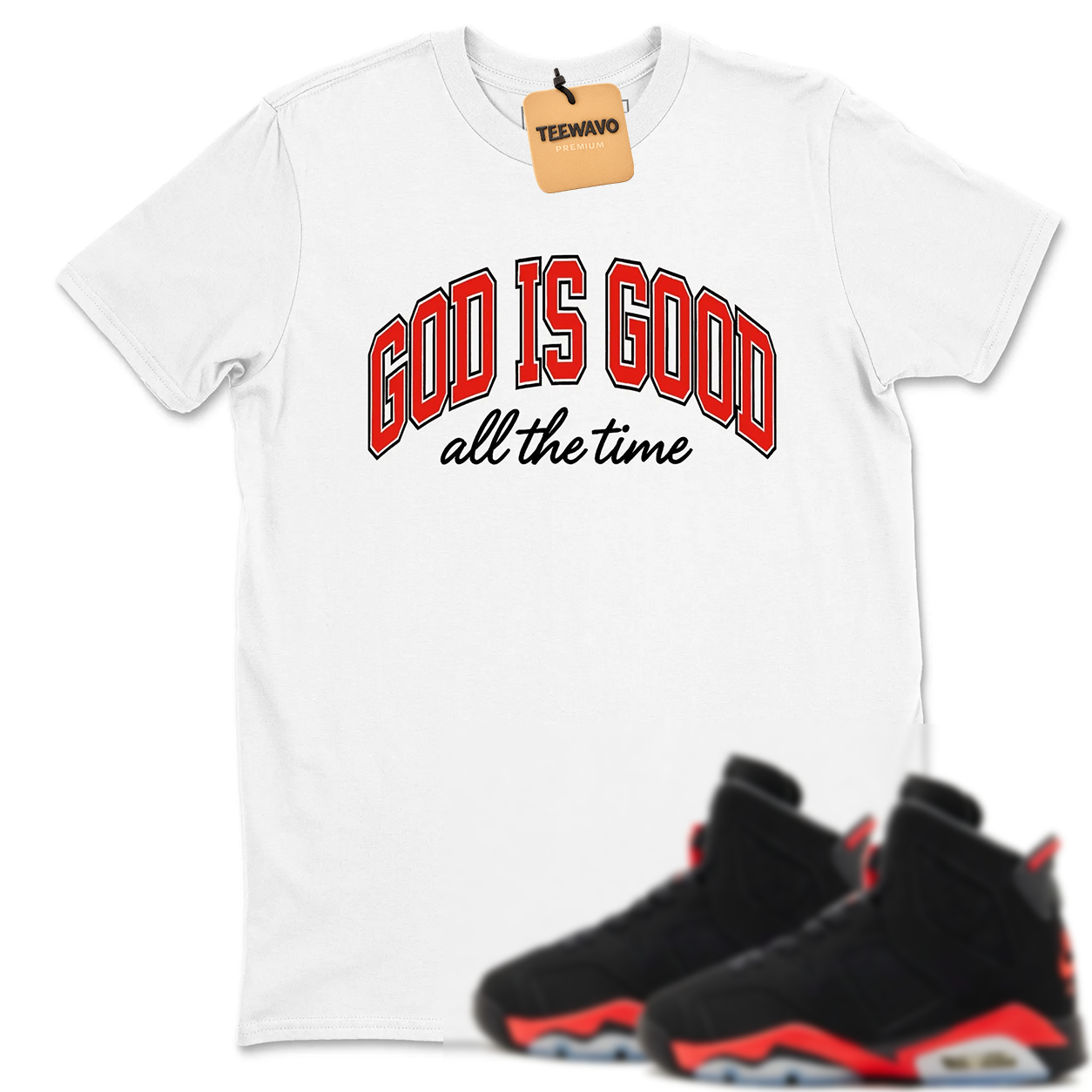 God Is Good TEEWAVO Sneaker Tees - AJD 6 Reverse Infrared