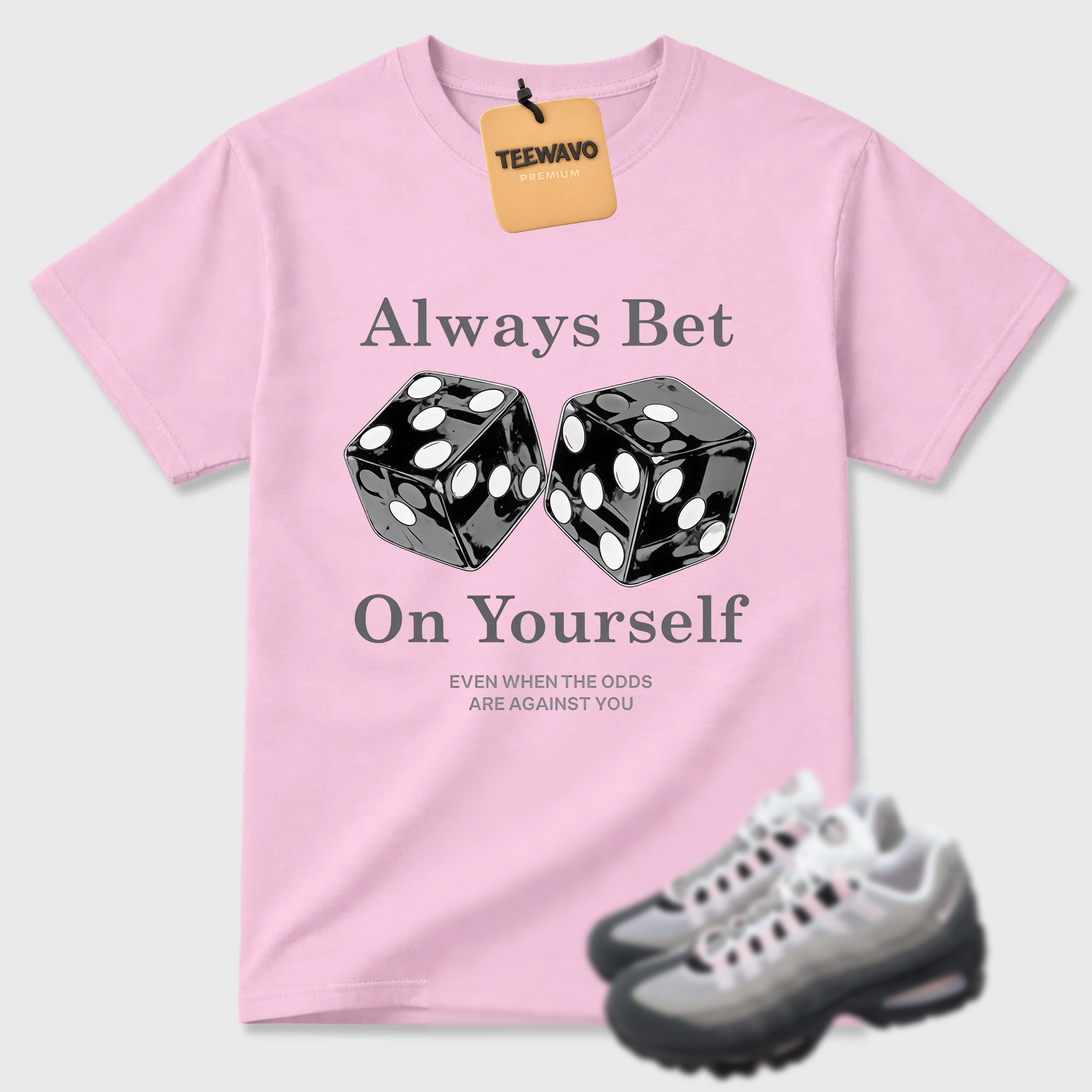 Air Max 95 Pink Foam Match Shirt, Premium ALWAYS BET ON YOURSELF Tee