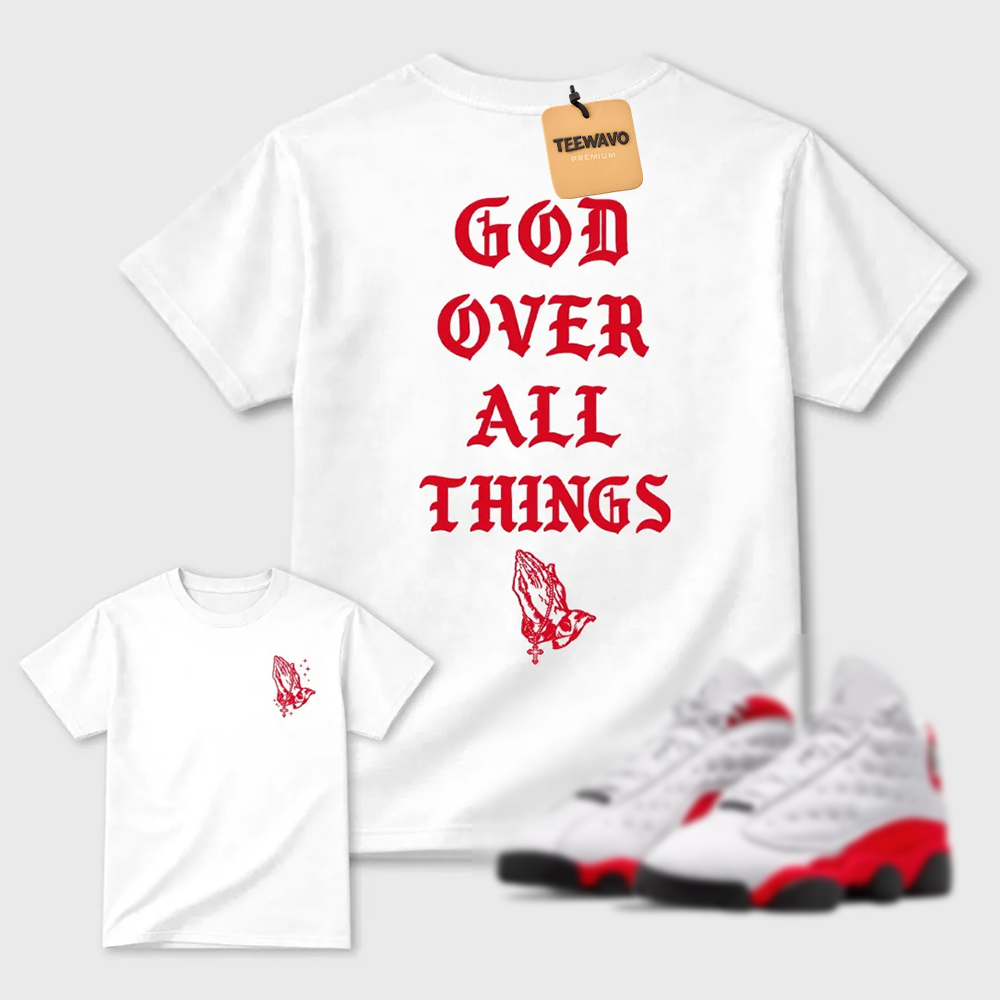 God Over All Things TEEWAVO  Sneaker Tees - AJD 13 University Red