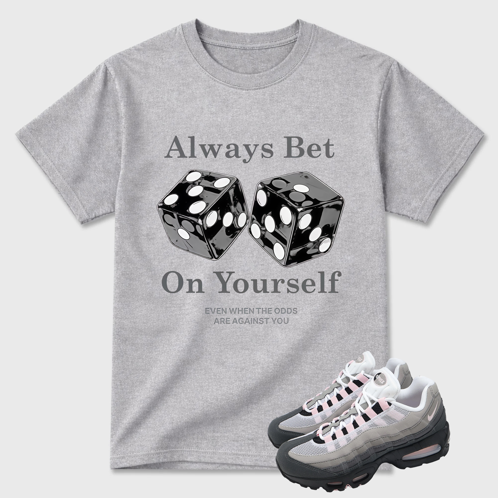 Air Max 95 Pink Foam Match Shirt, Premium ALWAYS BET ON YOURSELF Tee