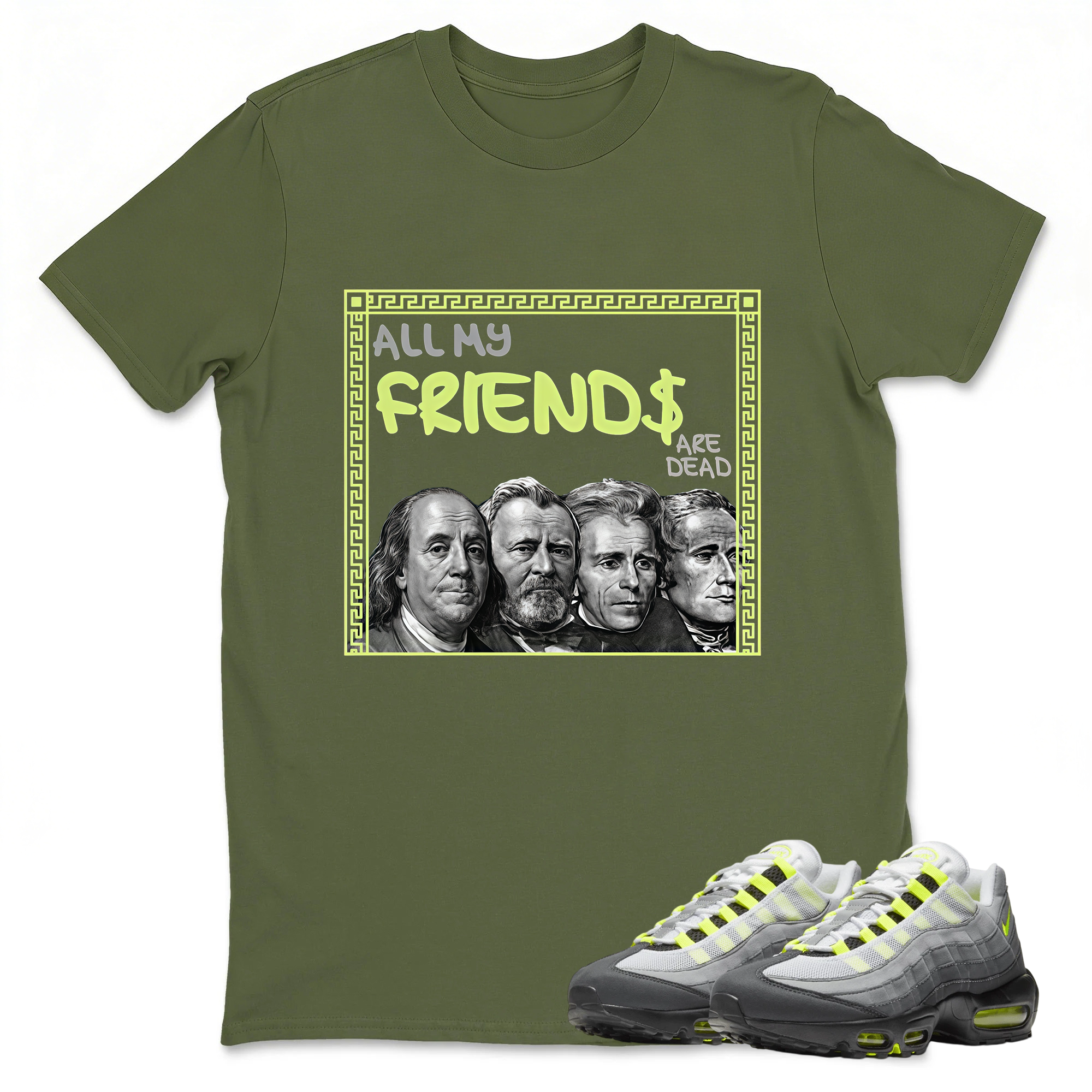 Air Max 95 OG Neon Yellow Matching ALL MY FRIENDS ARE DEAD Shirt