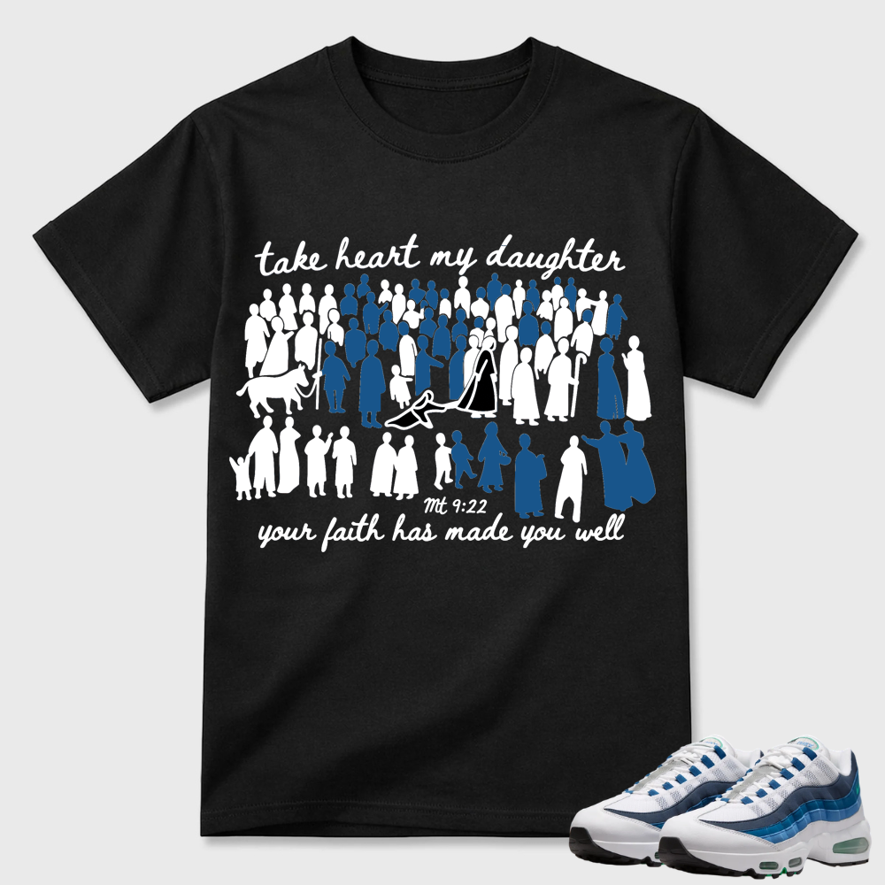 Take Heart My Daughter Religious Air Max 95 Statement Tee