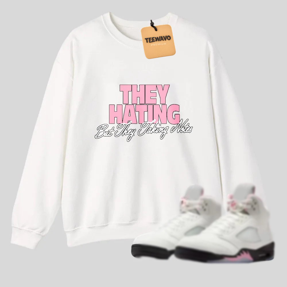 They Hating But They Taking Notes tshirt 100% cotton