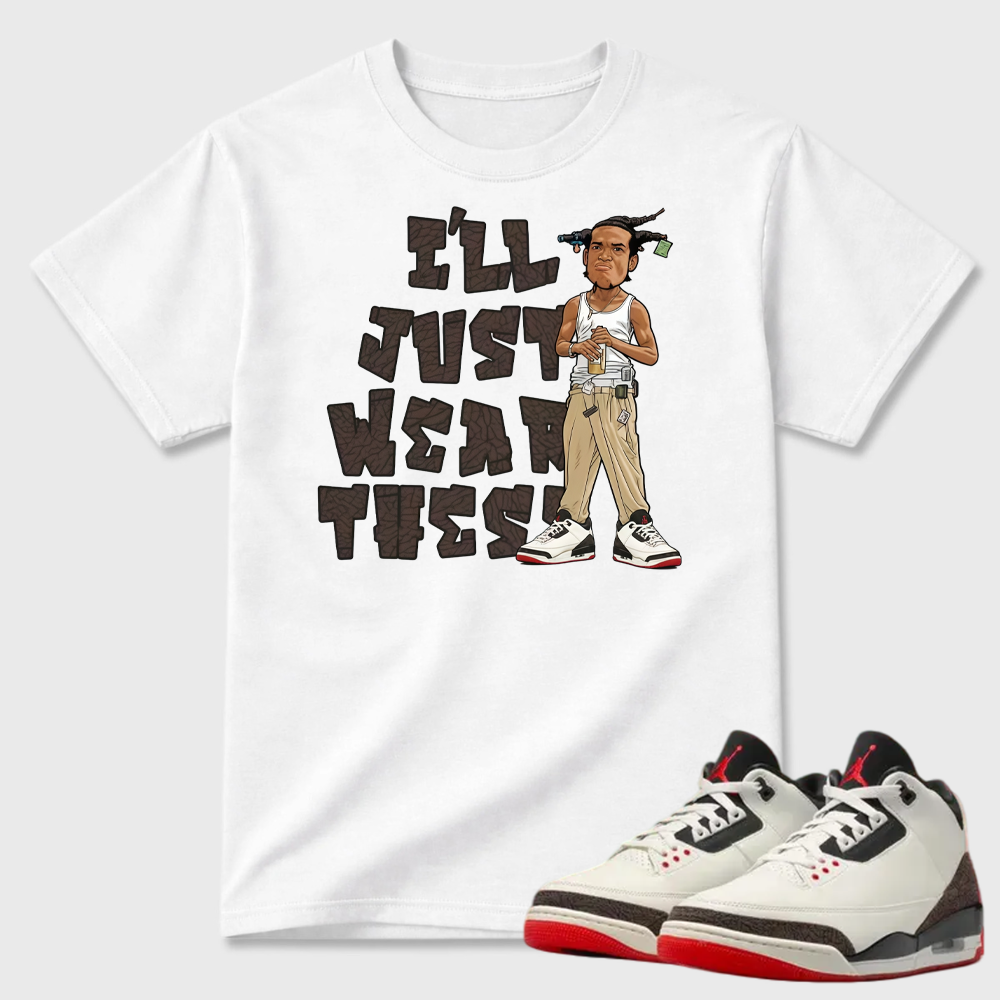 AJ3 World’s Best Dad Match Tee, Match I’LL JUST WEAR THESE Shirt