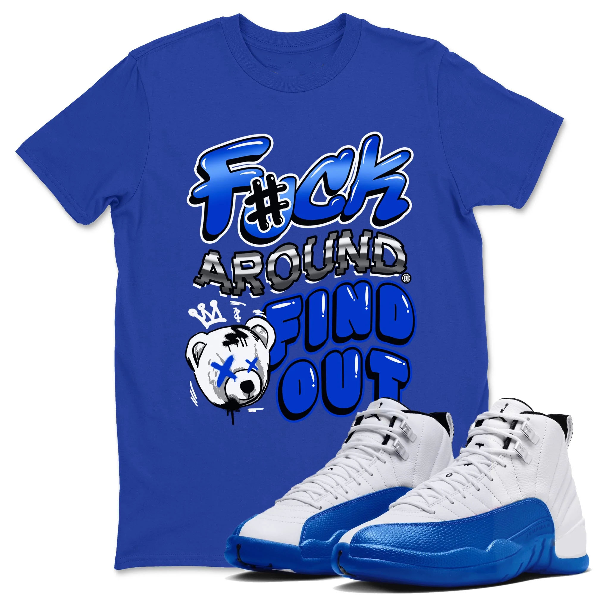 Fuck Around And Find Out TEEWAVO Sneaker Tees - Air Jordan 12 Blueberry