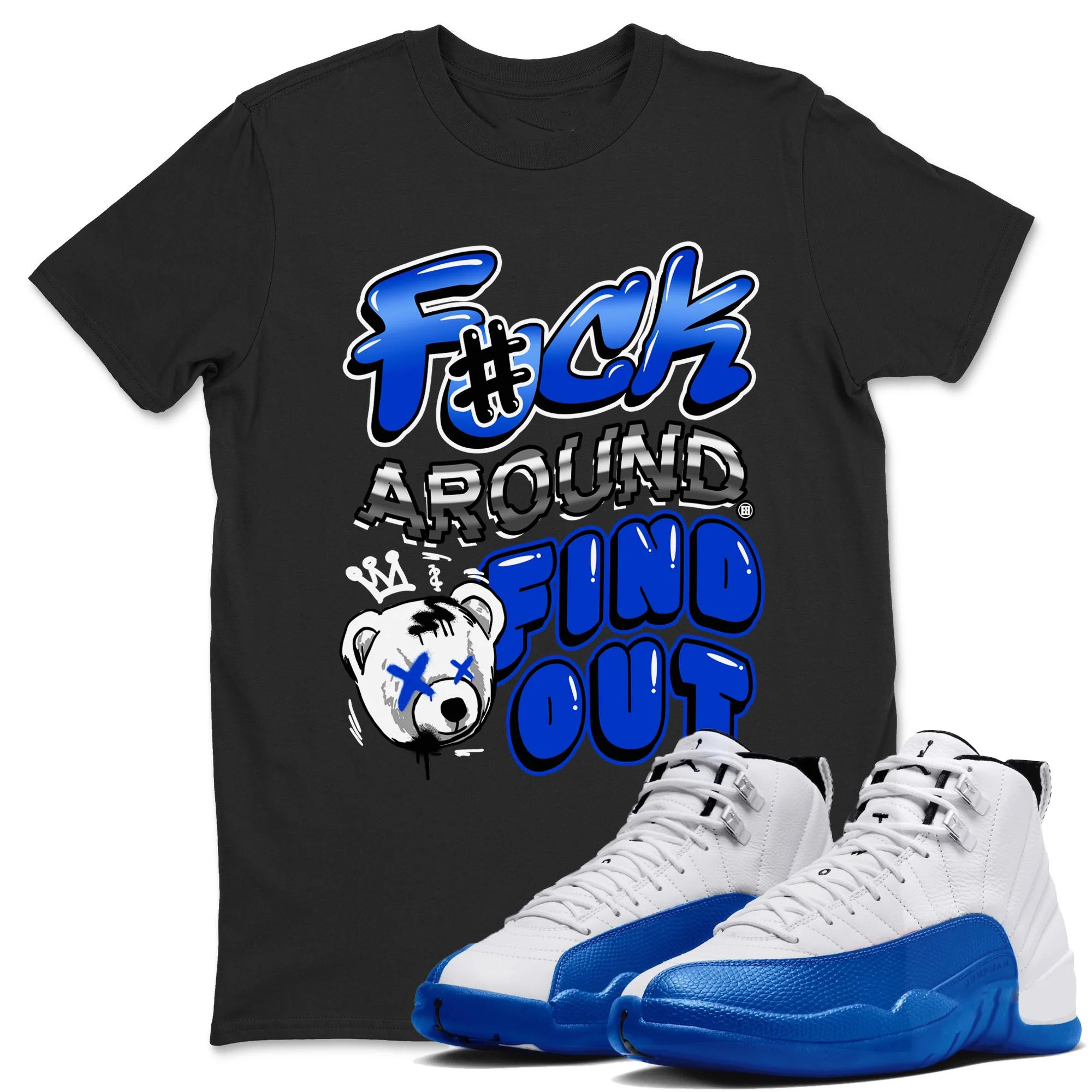 Fuck Around And Find Out TEEWAVO Sneaker Tees - Air Jordan 12 Blueberry