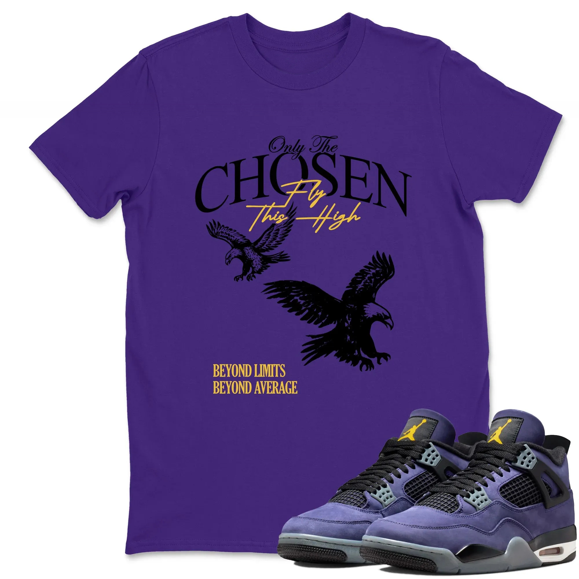 Only The Chosen Fly This High TEEWAVO Sneaker Tees - Air Jordan 4 Lakeshow