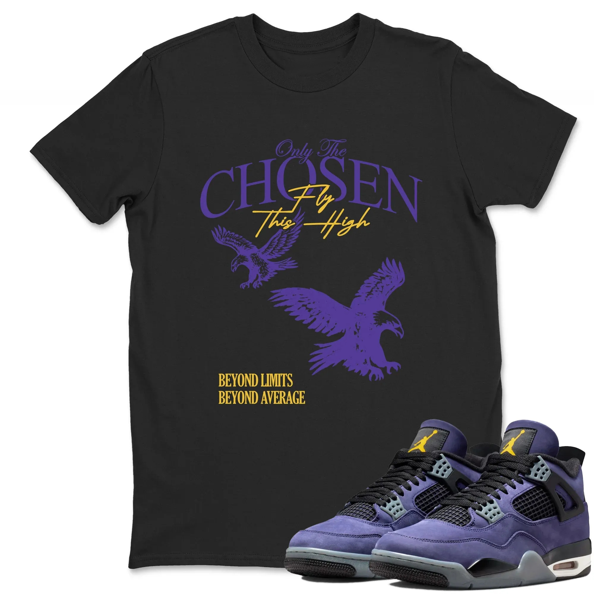 Only The Chosen Fly This High TEEWAVO Sneaker Tees - Air Jordan 4 Lakeshow