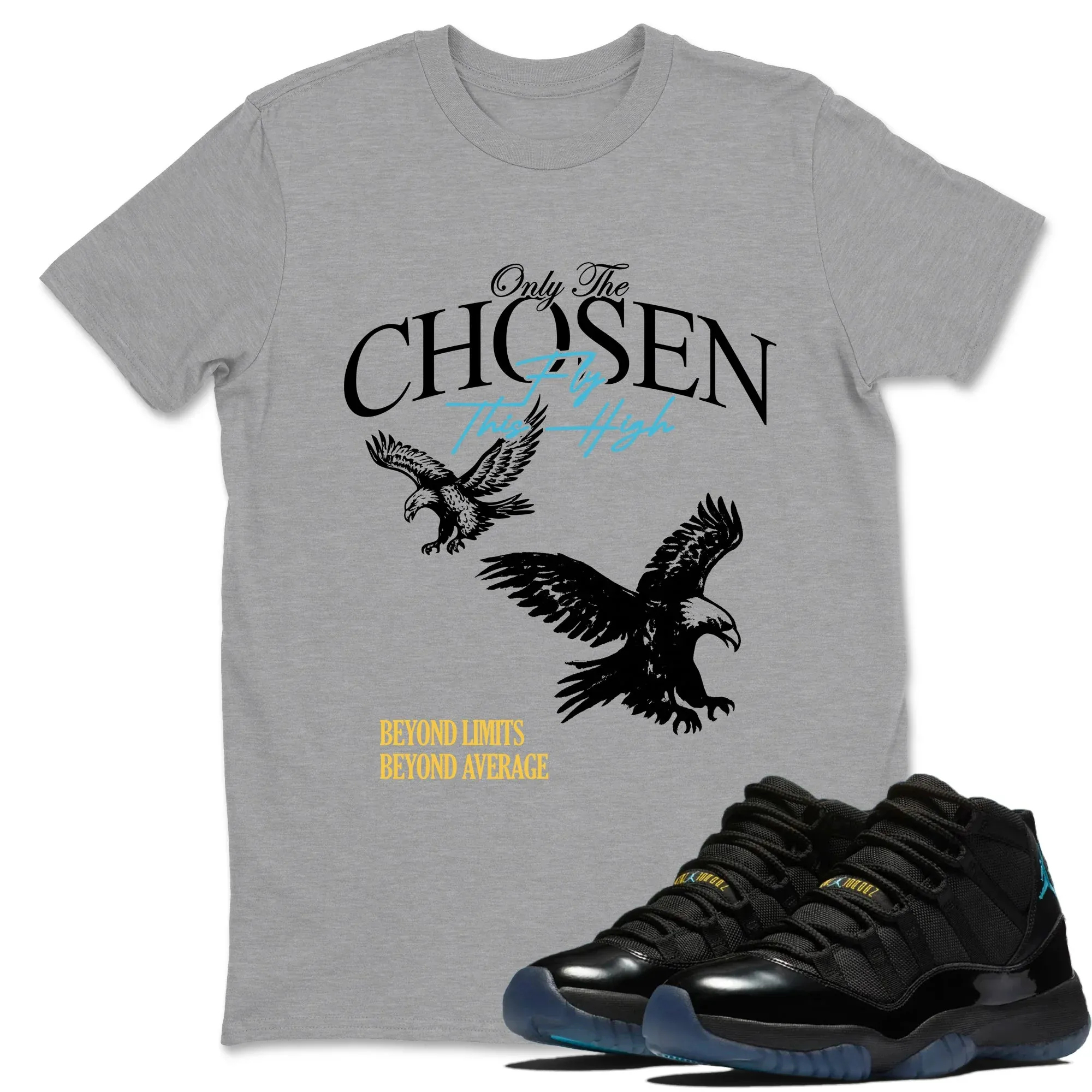 Only The Chosen Fly This High TEEWAVO Sneaker Tees - Air Jordan 11 Gamma