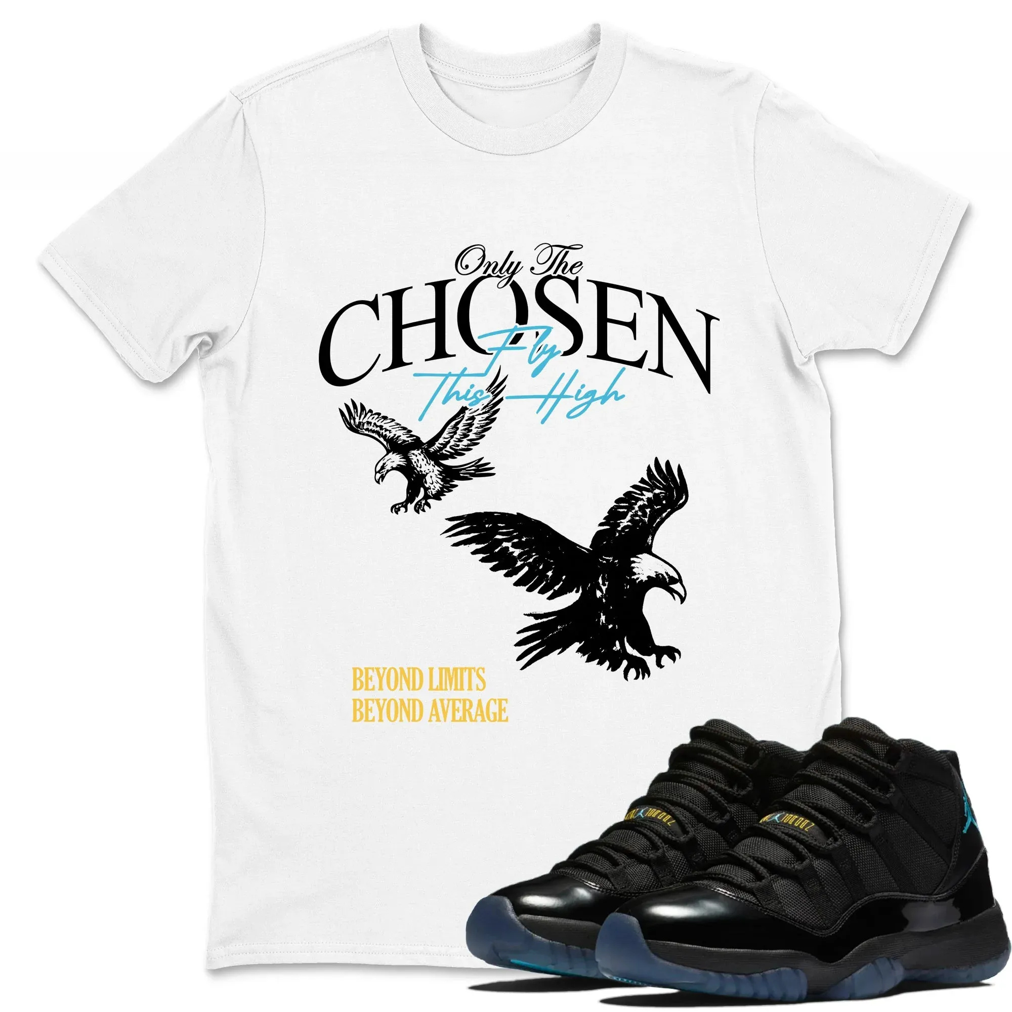Only The Chosen Fly This High TEEWAVO Sneaker Tees - Air Jordan 11 Gamma