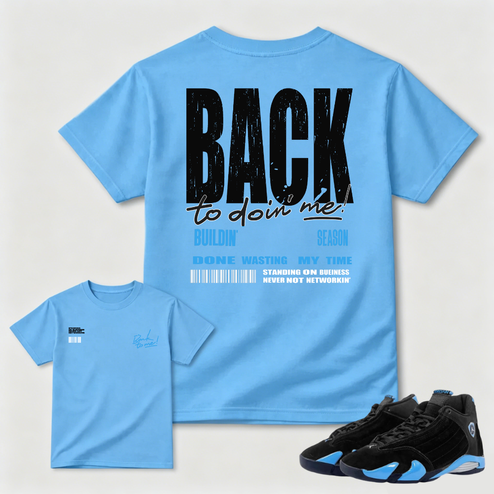 Back to Doin' Me Statement AJ14 Matching Tee