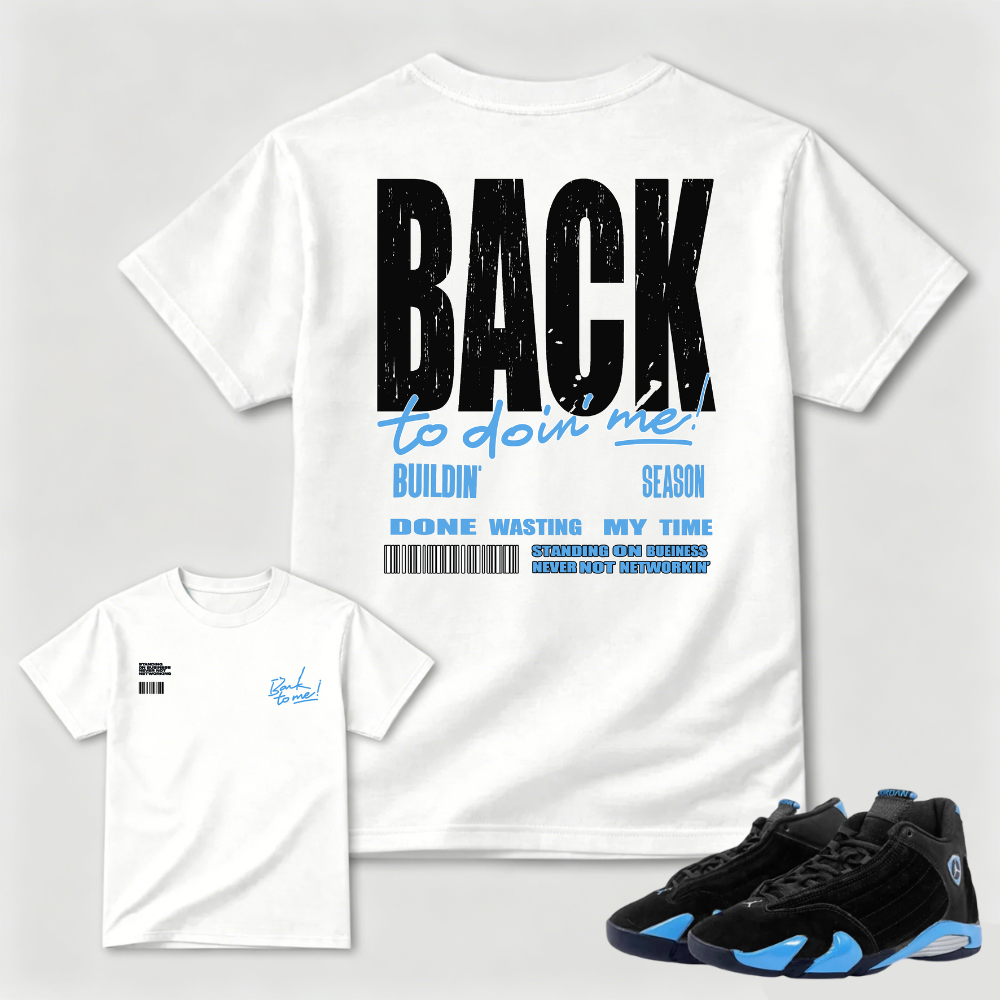Back to Doin' Me Statement AJ14 Matching Tee
