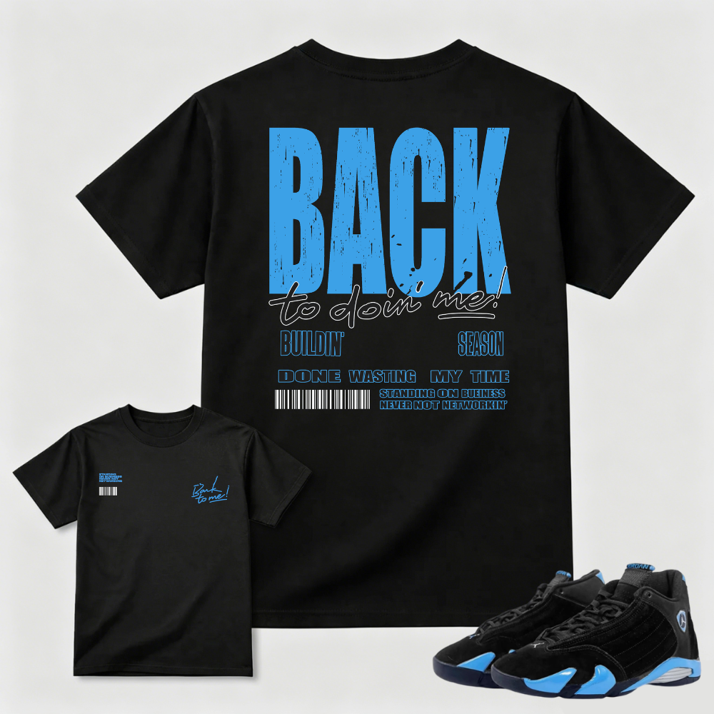 Back to Doin' Me Statement AJ14 Matching Tee