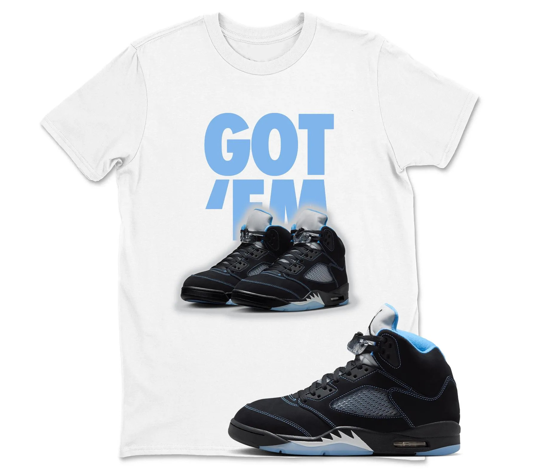 Got Em Sneaker Shirt White to Match Joordan 5 Black University Blue