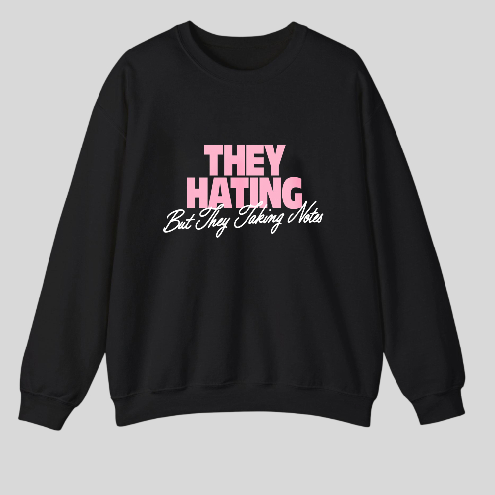 They Hating But They Taking Notes tshirt 100% cotton