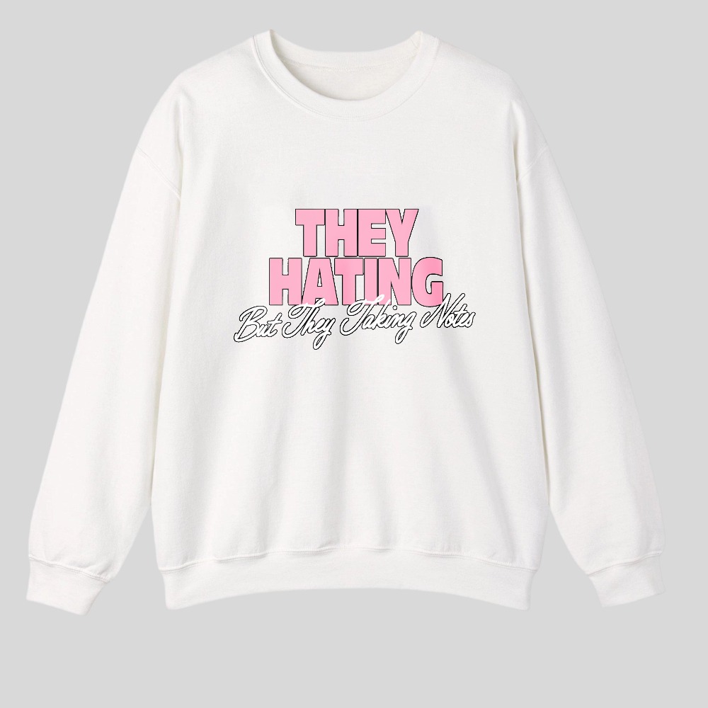 They Hating But They Taking Notes tshirt 100% cotton