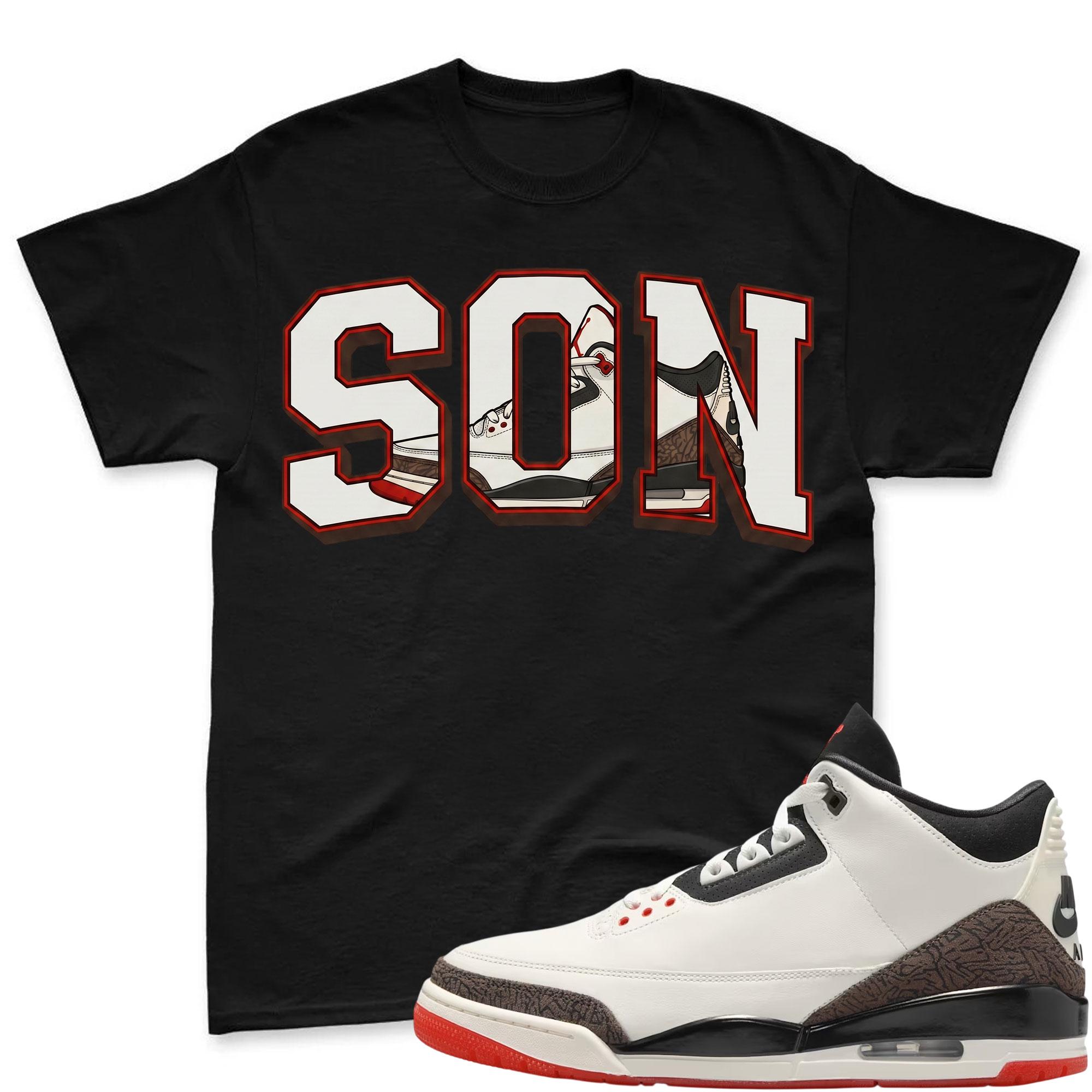SON! Shirt To Match Jordan 3 World's Best Dad