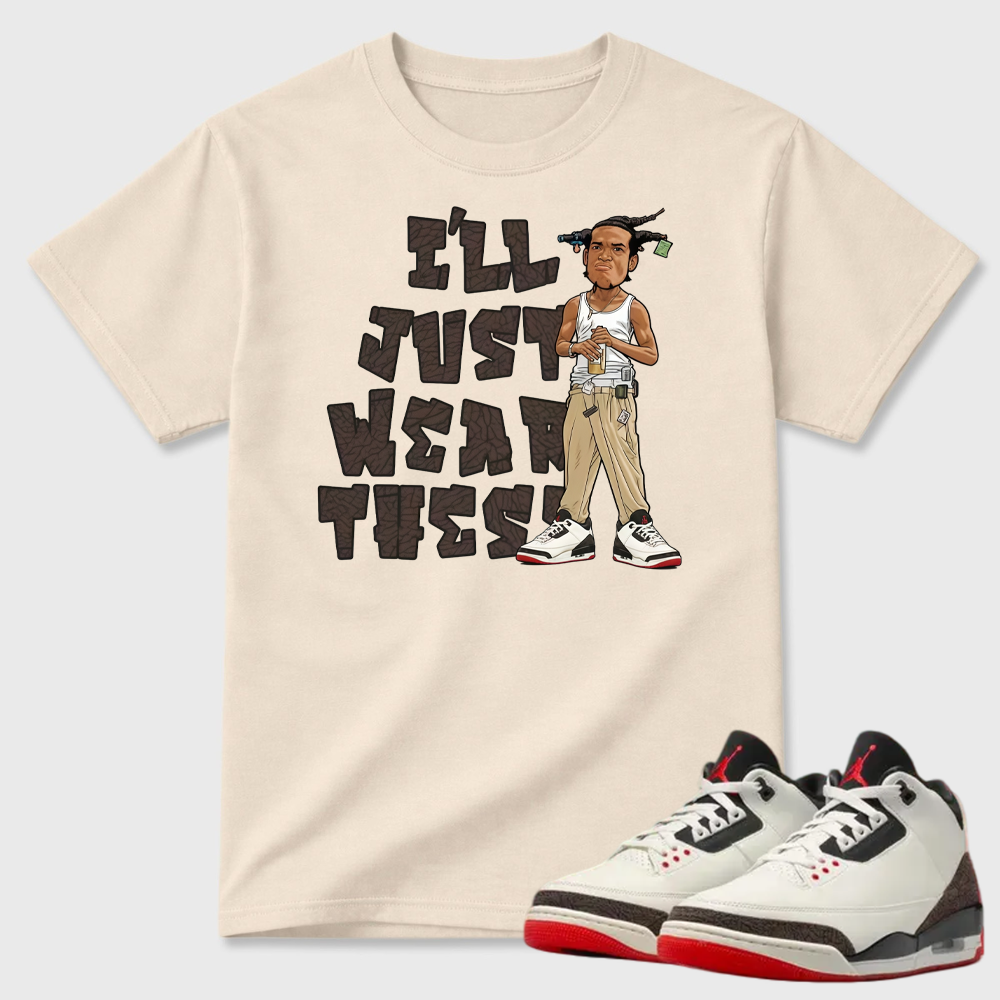 AJ3 World’s Best Dad Match Tee, Match I’LL JUST WEAR THESE Shirt