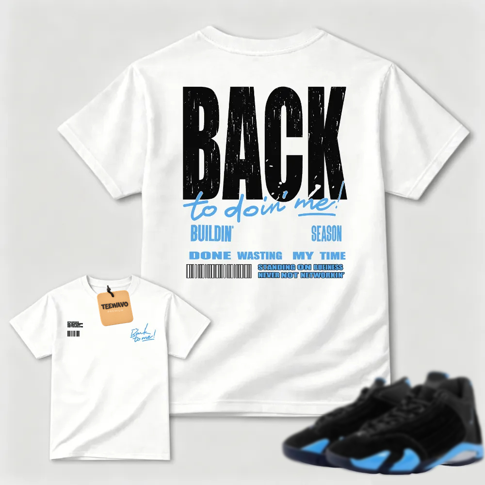 Back to Doin' Me Statement AJ14 Matching Tee