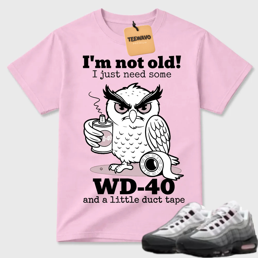 WD-40 Owl Funny Quote Air Max 95 Humor Tee