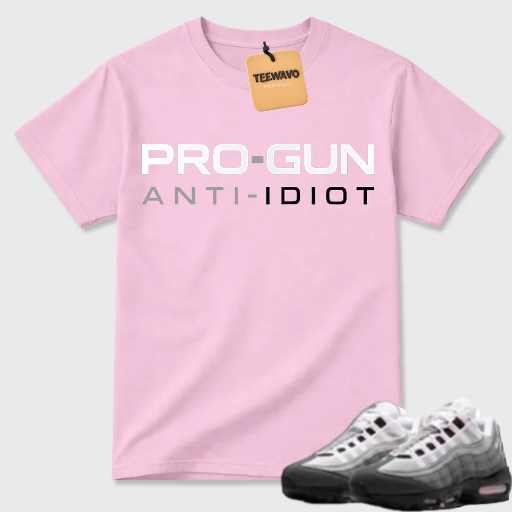 Pro-Gun Anti-Idiot Text Air Max 95 Casual Tee