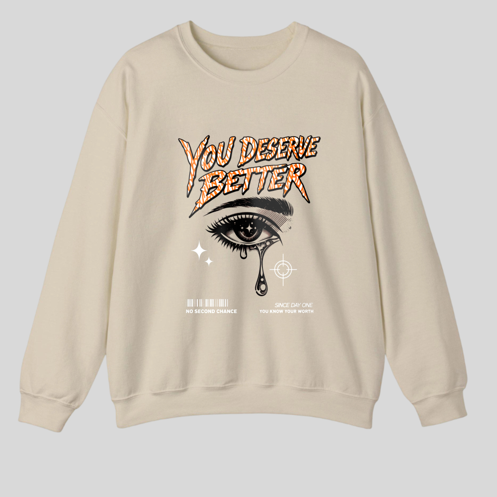 You Deserve Better Eye Design tshirt 100% cotton