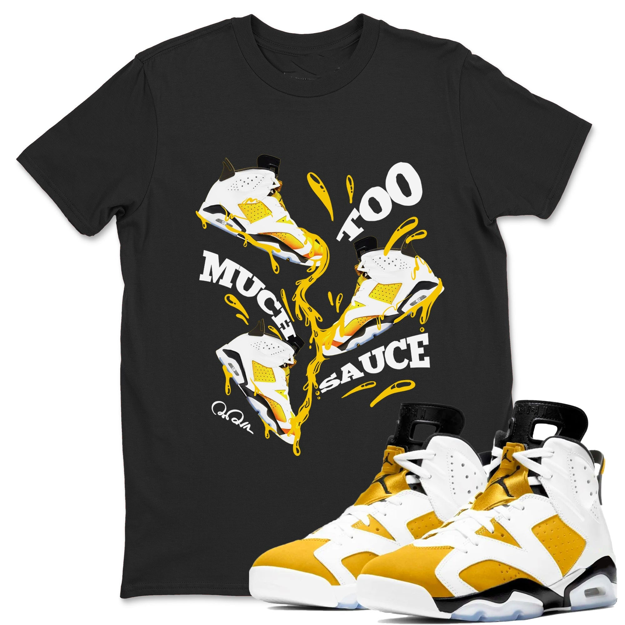 Too Much Sauce Sneaker Tee - Air Jordan 6 Yellow Ochre