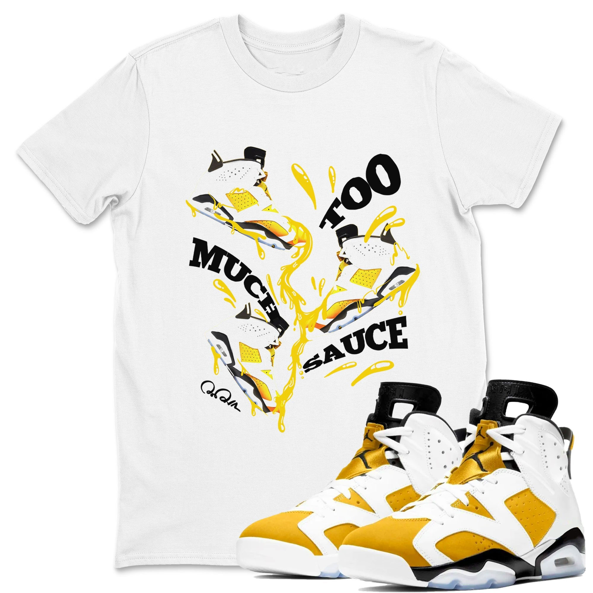 Too Much Sauce Sneaker Tee - Air Jordan 6 Yellow Ochre