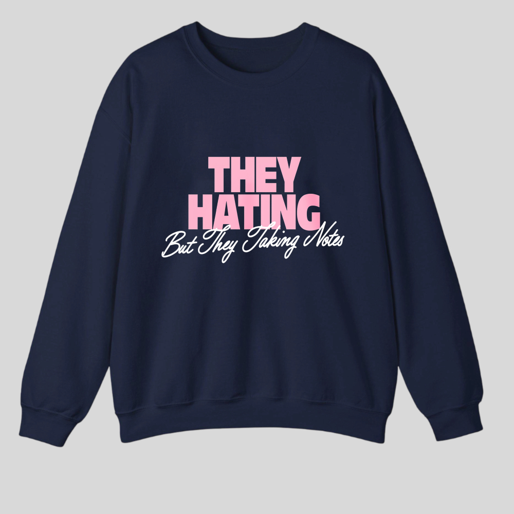 They Hating But They Taking Notes tshirt 100% cotton