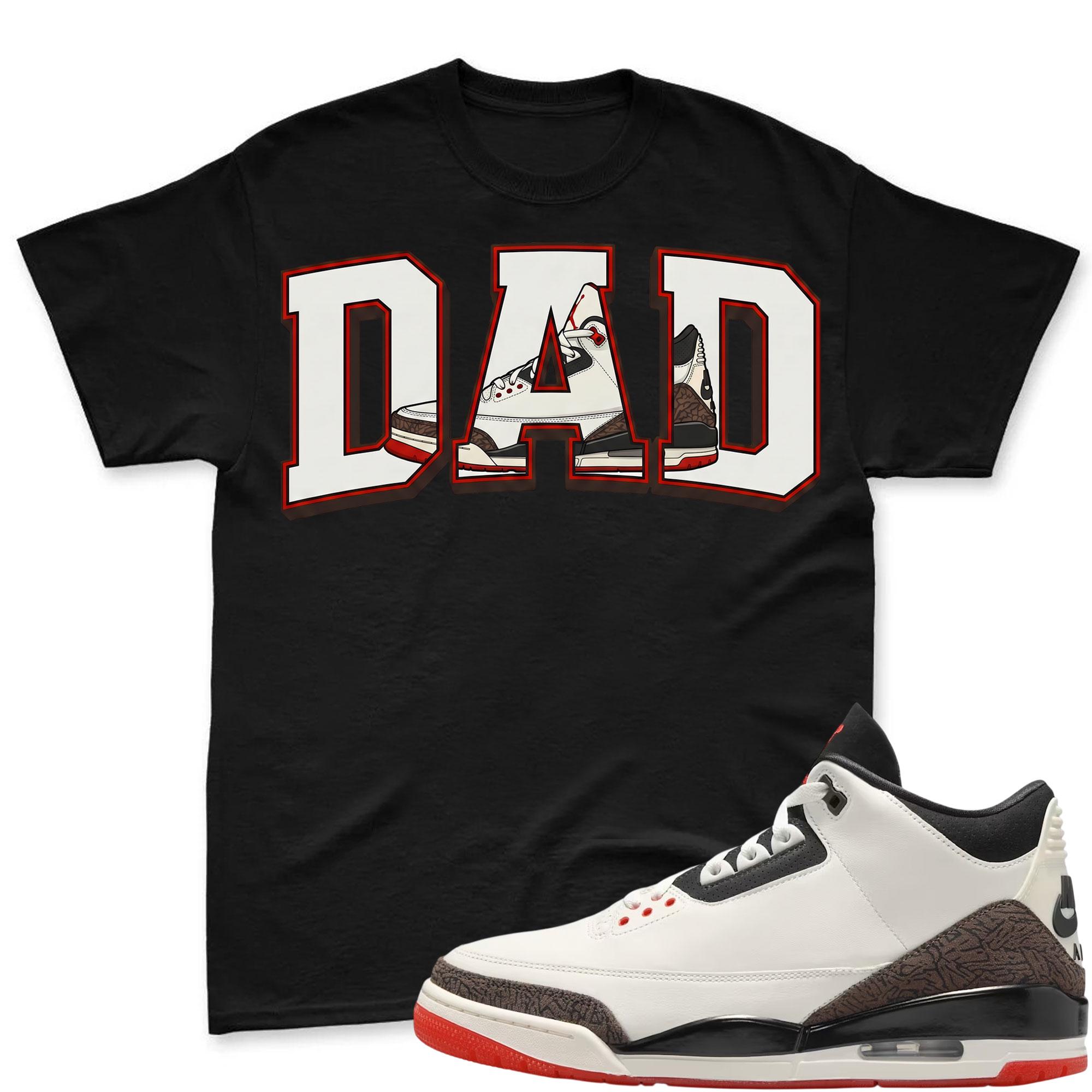 DAD! Shirt To Match Jordan 3 World's Best Dad