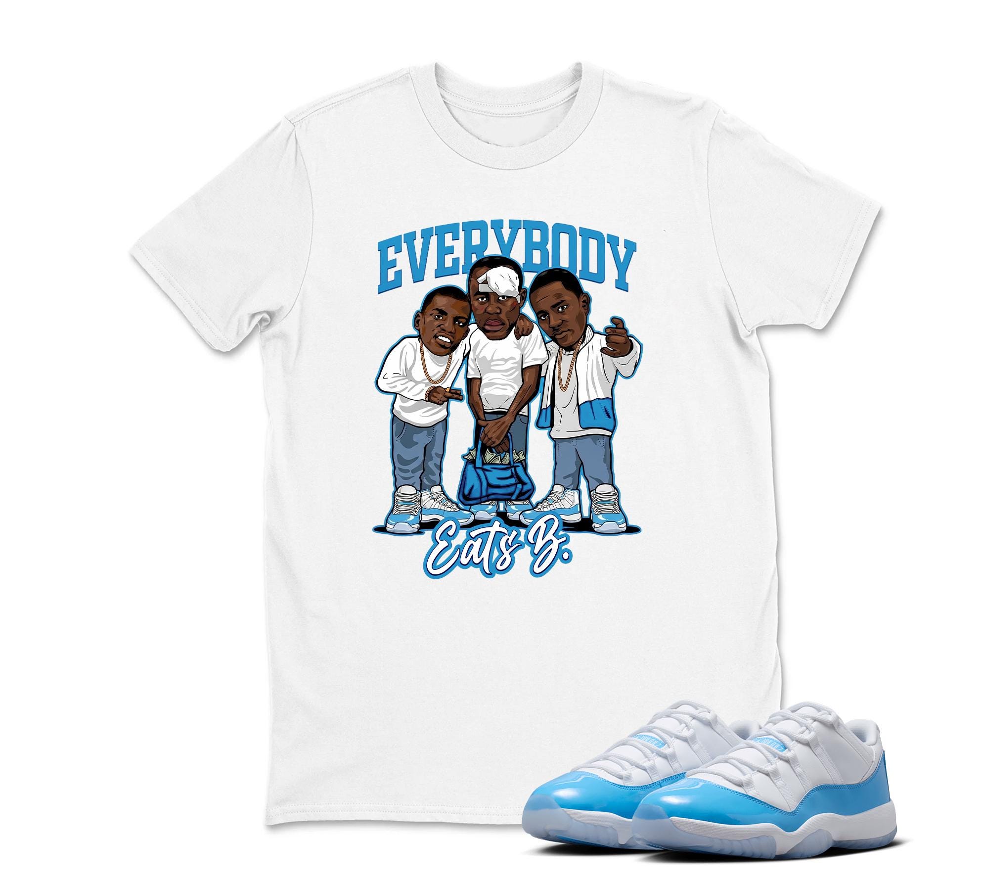 Every Body Eats B Sneaker Shirt White to Match Jordan 11 Low University Blue