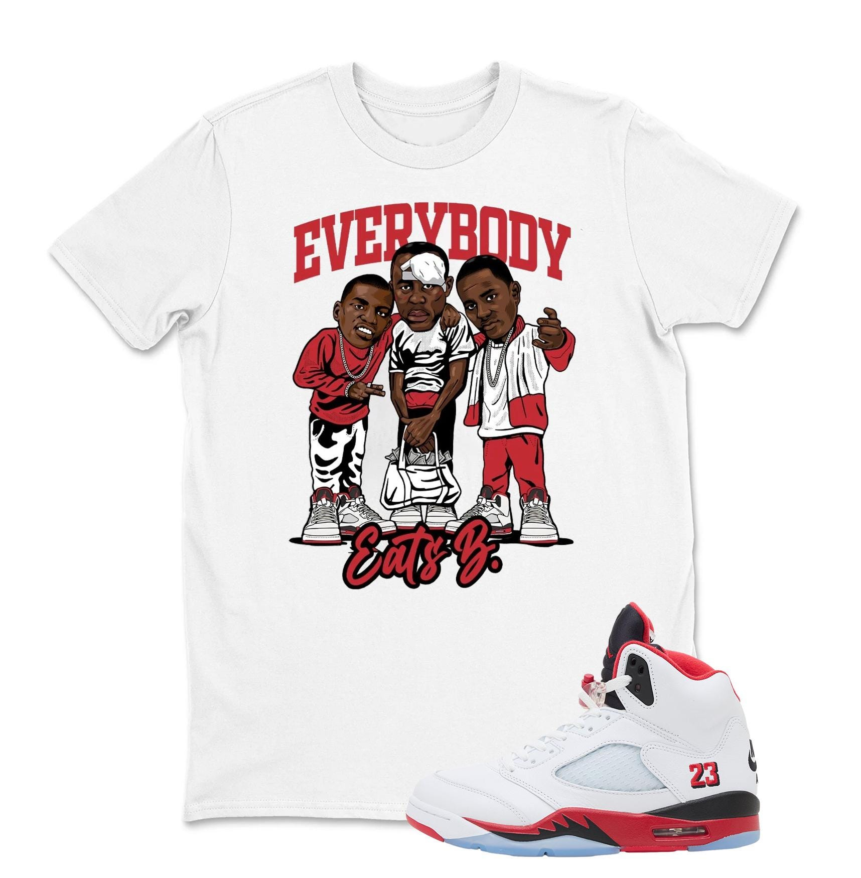Everybody Shirt To Match Jordan 5 Fire Red, Fire Red 5 Sneaker Match Shir