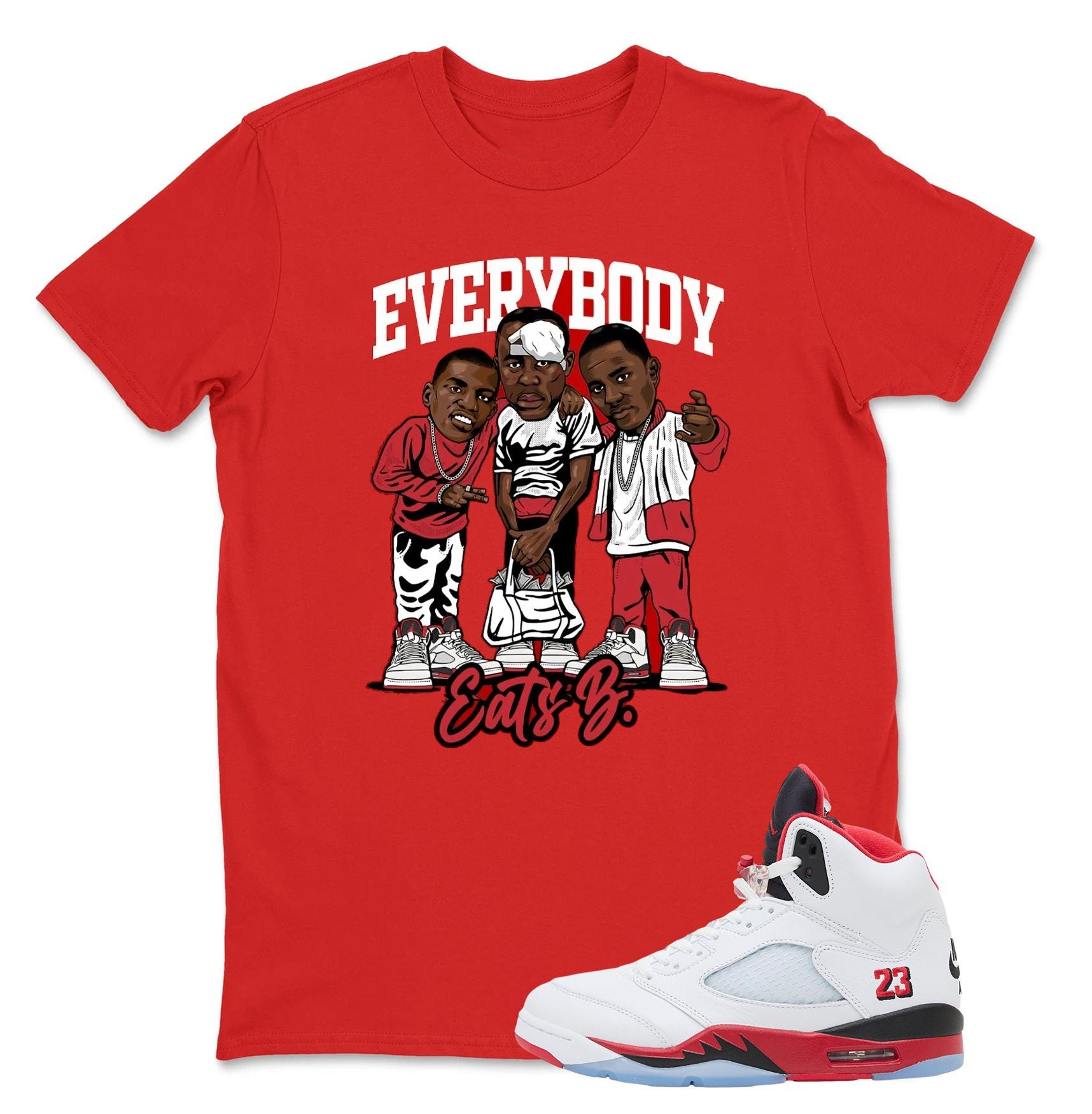 Everybody Shirt To Match Jordan 5 Fire Red, Fire Red 5 Sneaker Match Shir