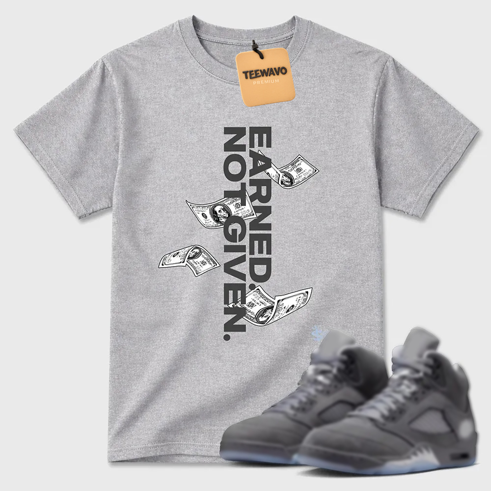 Earned Not Given TEEWAVO Sneaker Tees - Air Jordan 5 Wolf Grey