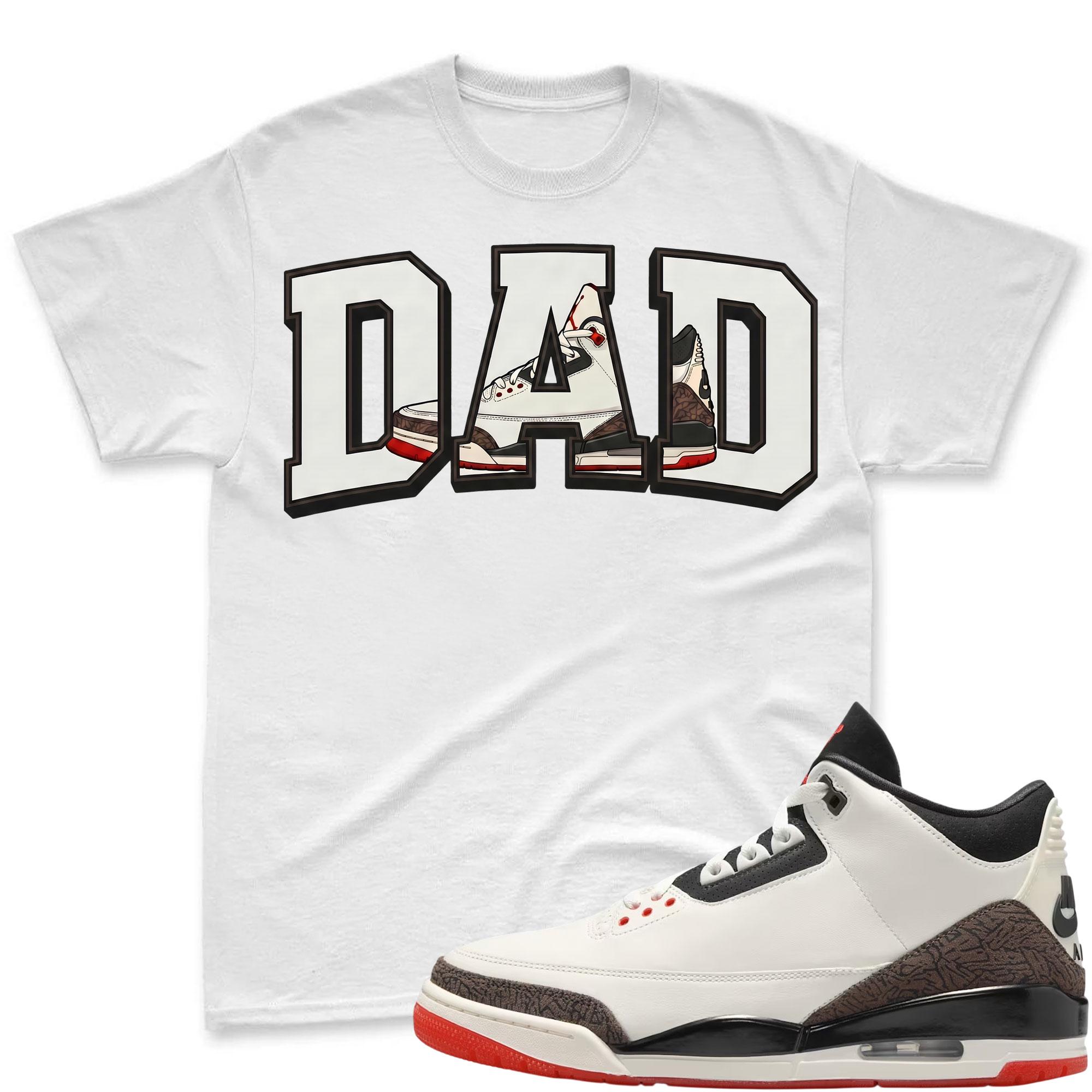 DAD! Shirt To Match Jordan 3 World's Best Dad
