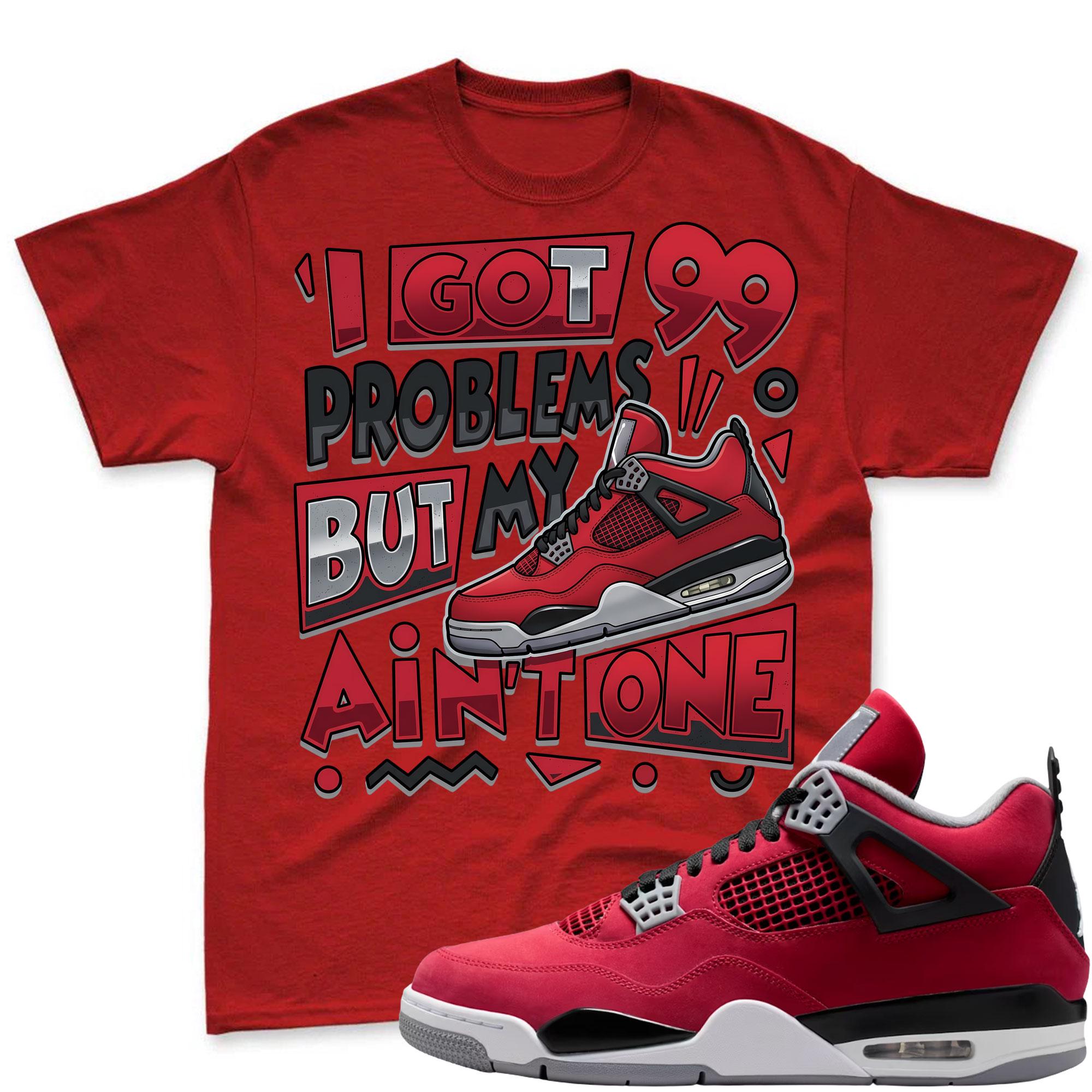 PROBLEMS! Shirt To Match Air Jordan 4 Toro Bravo Fire Red Black