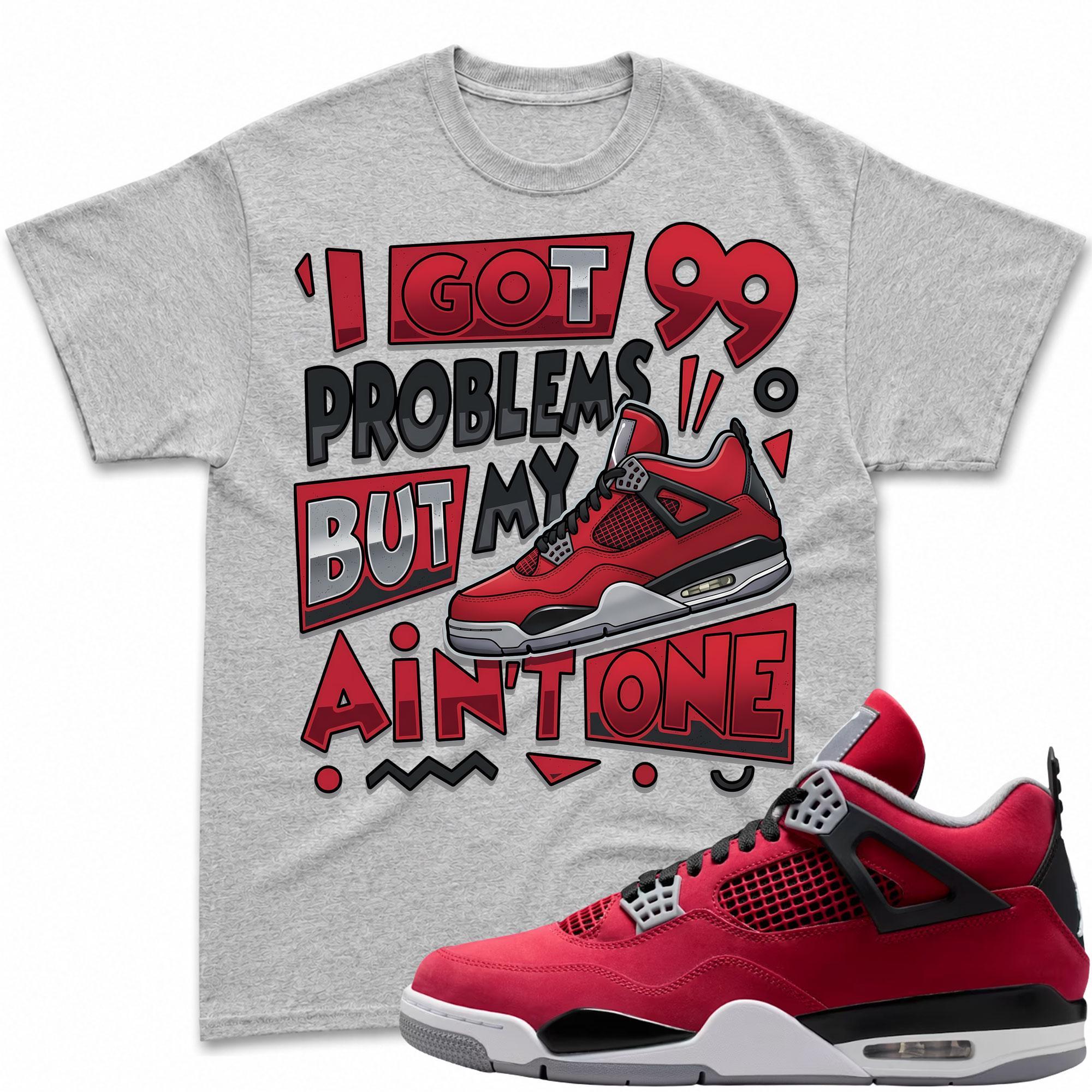 PROBLEMS! Shirt To Match Air Jordan 4 Toro Bravo Fire Red Black
