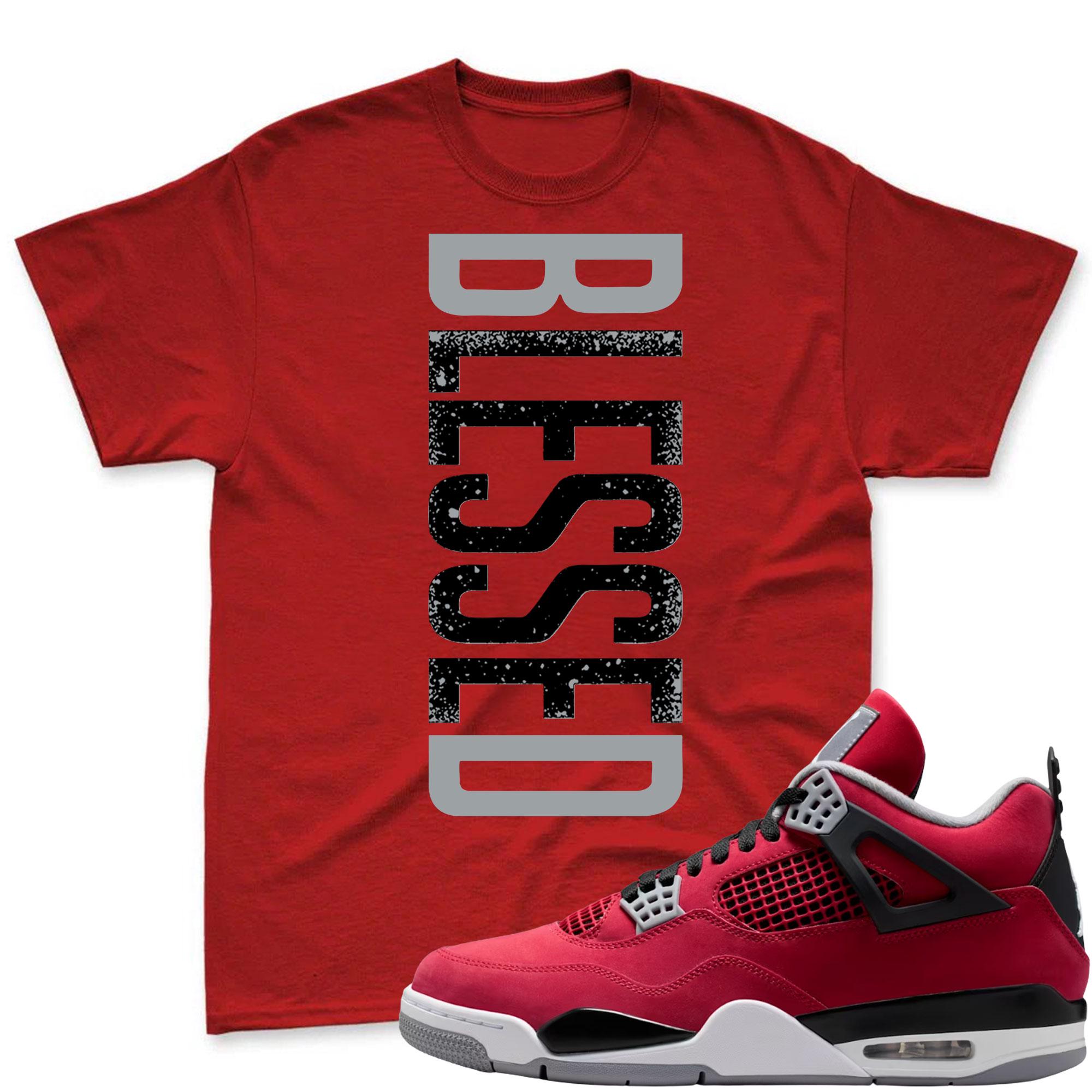 BLESSED! Shirt To Match Air Jordan 4 Toro Bravo Fire Red Black