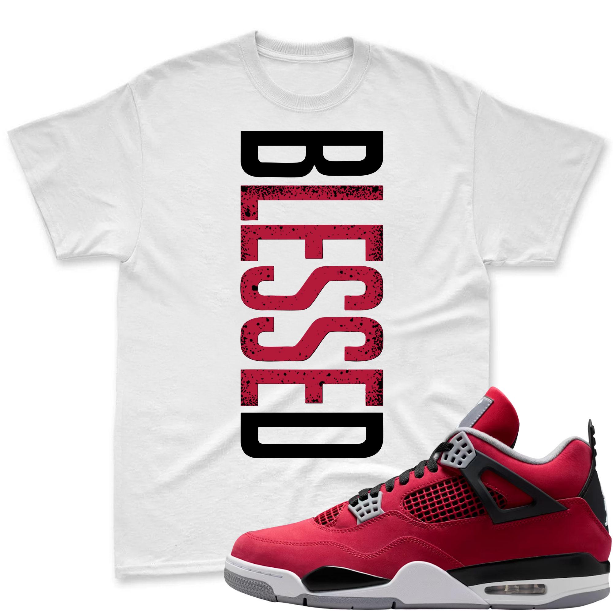 BLESSED! Shirt To Match Air Jordan 4 Toro Bravo Fire Red Black