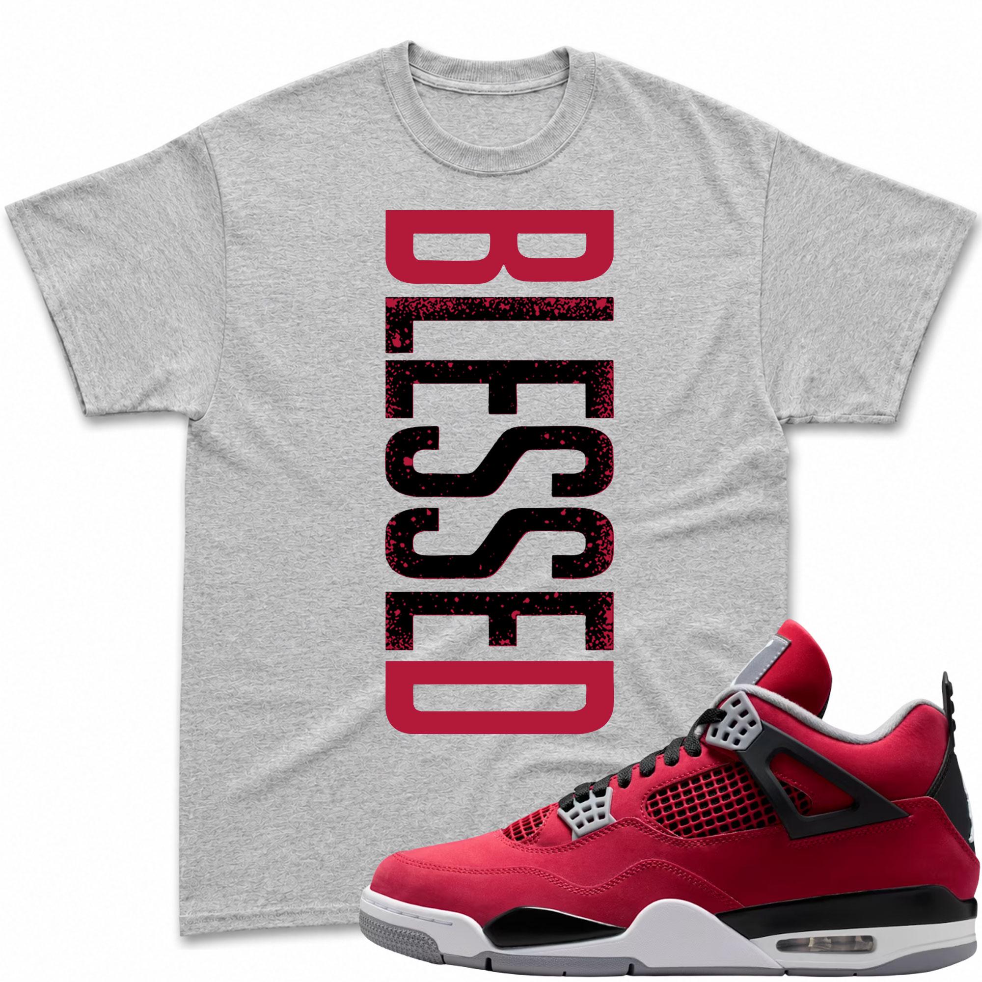 BLESSED! Shirt To Match Air Jordan 4 Toro Bravo Fire Red Black
