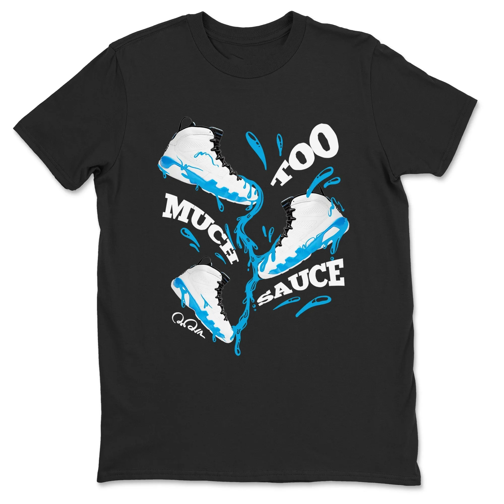 Too Much Sauce Sneaker Tees - Air Jordan 9 Powder Blue