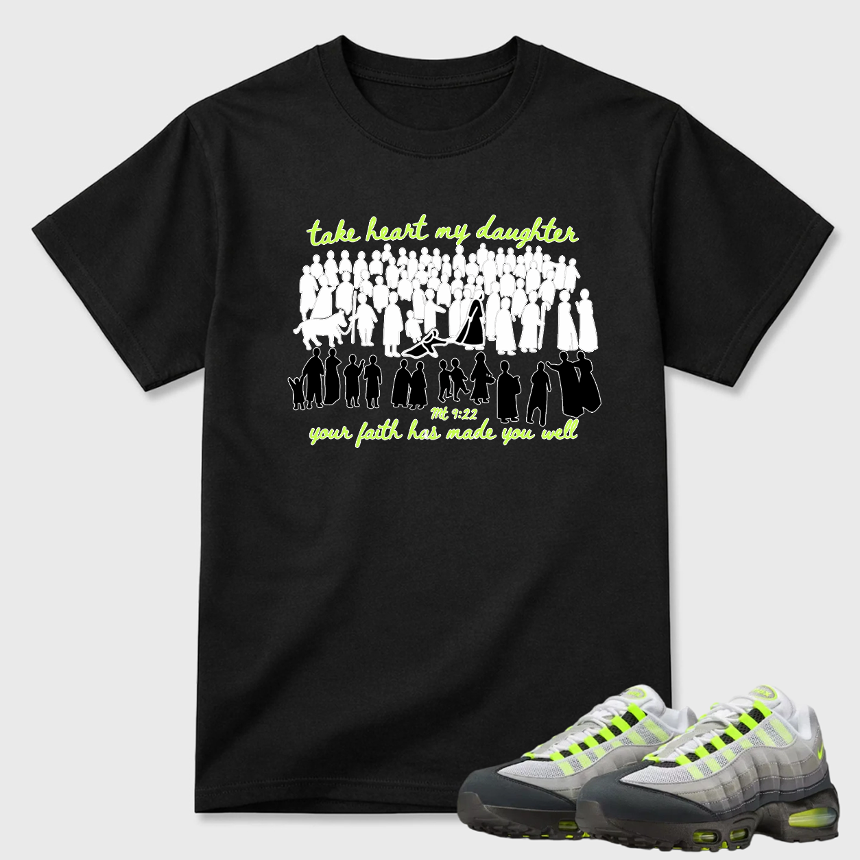 Take Heart My Daughter Air Max 95 Religious Statement Tee
