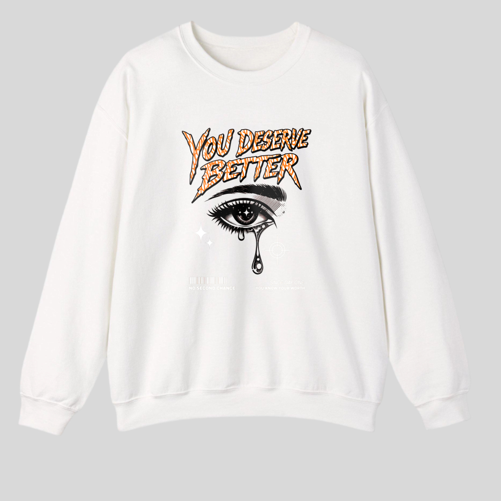 You Deserve Better Eye Design tshirt 100% cotton