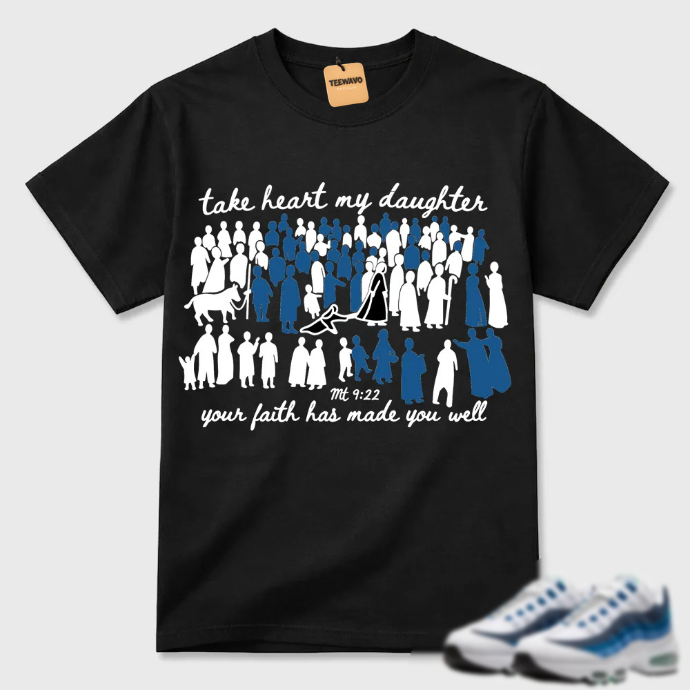 Take Heart My Daughter Religious Air Max 95 Statement Tee