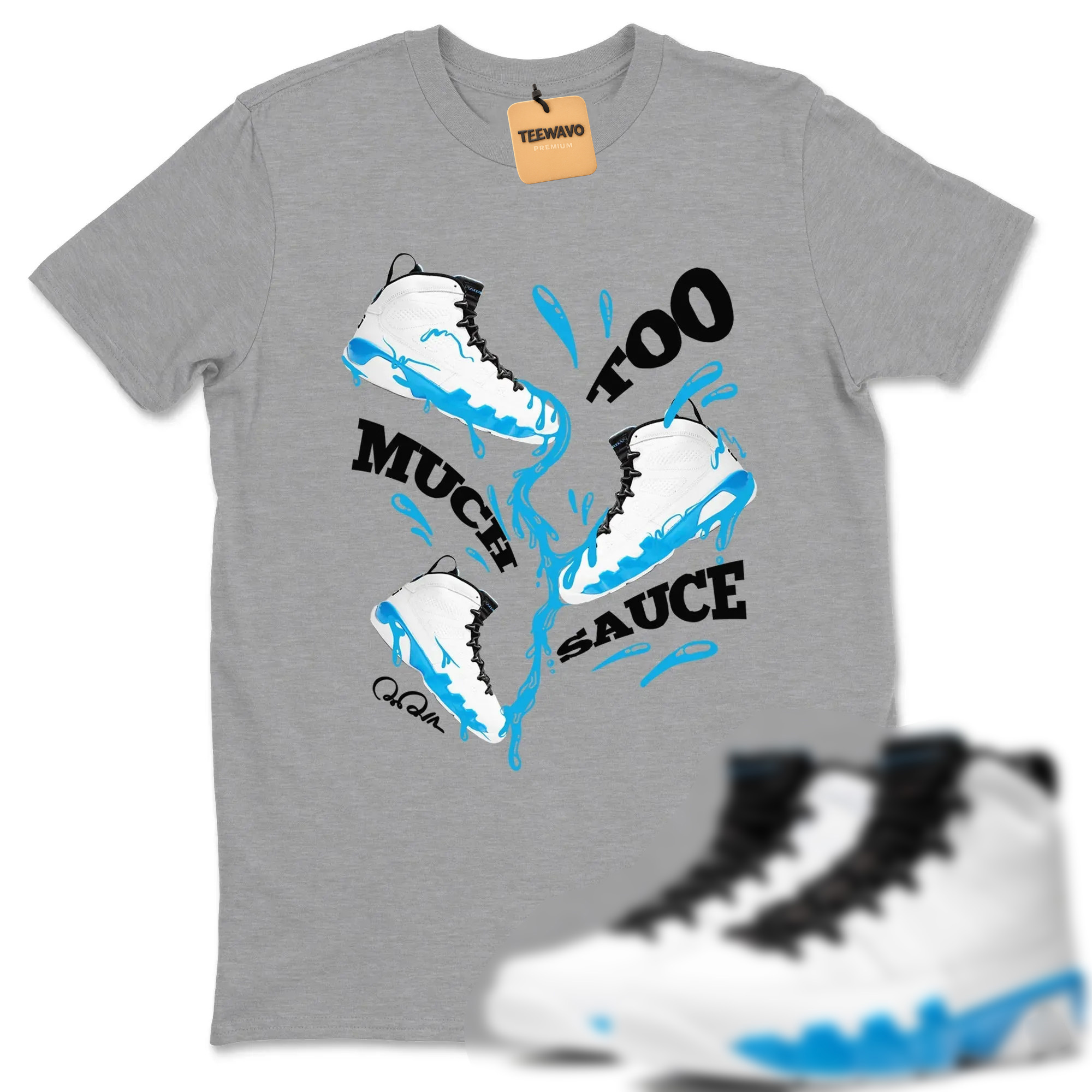 Too Much Sauce Sneaker Tees - AJ 9 Powder Blue