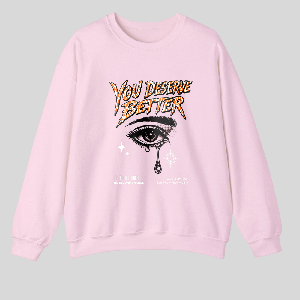 You Deserve Better Eye Design tshirt 100% cotton