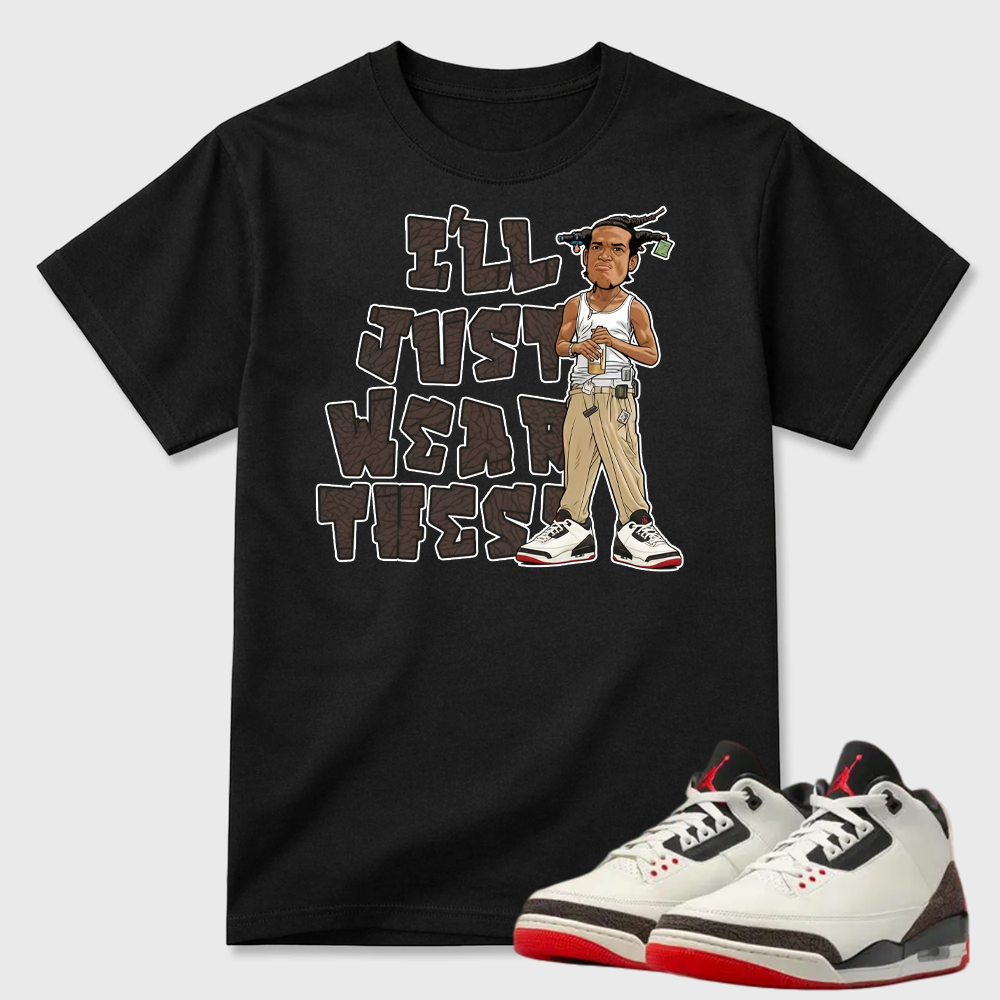 AJ3 World’s Best Dad Match Tee, Match I’LL JUST WEAR THESE Shirt
