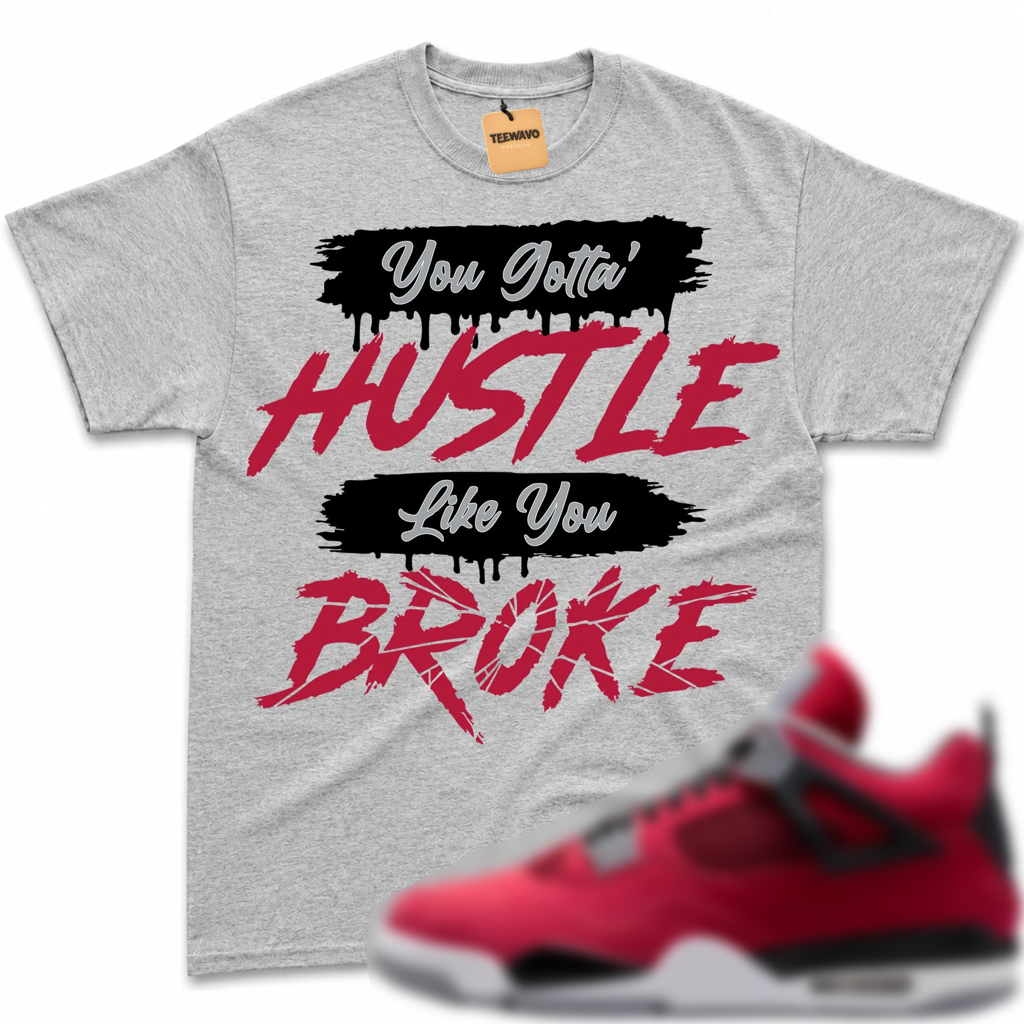 HUSTLE BROKE! Shirt To Match Air Joardan 4 Toro Bravo Fire Red Black