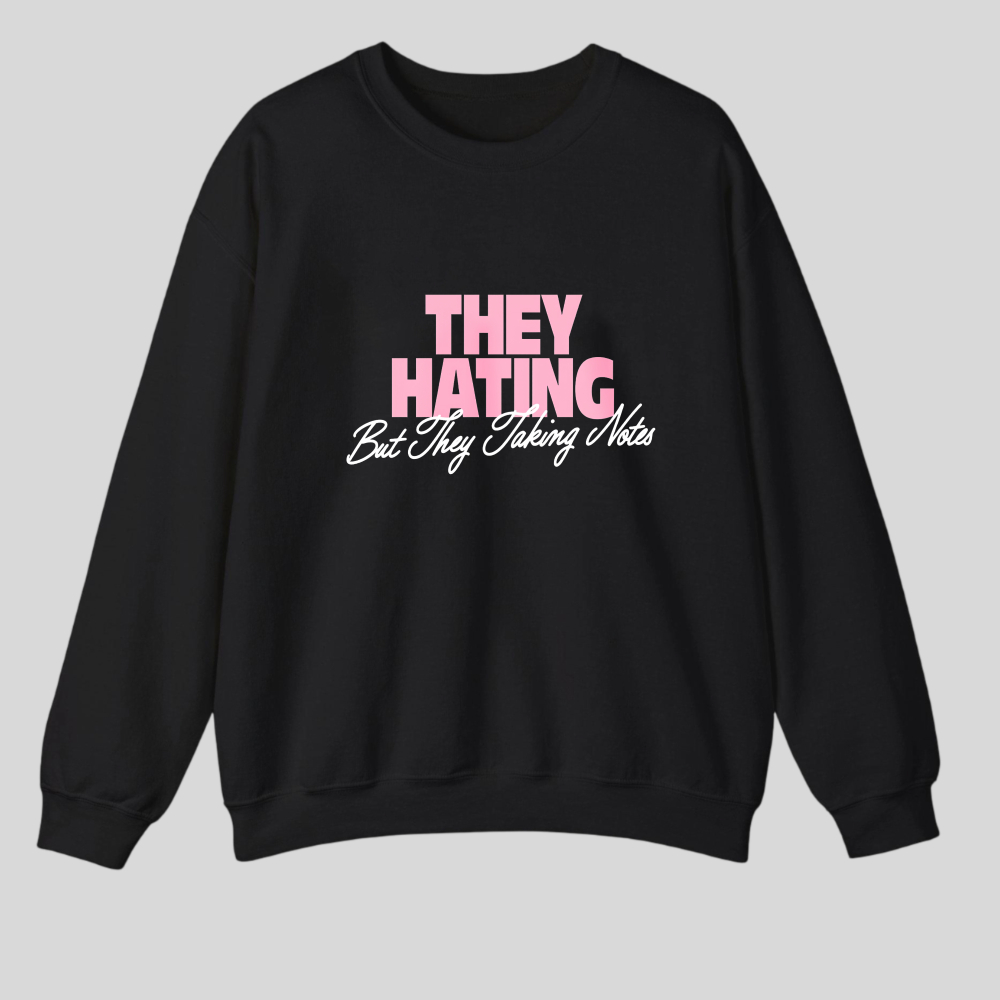 They Hating But They Taking Notes tshirt 100% cotton